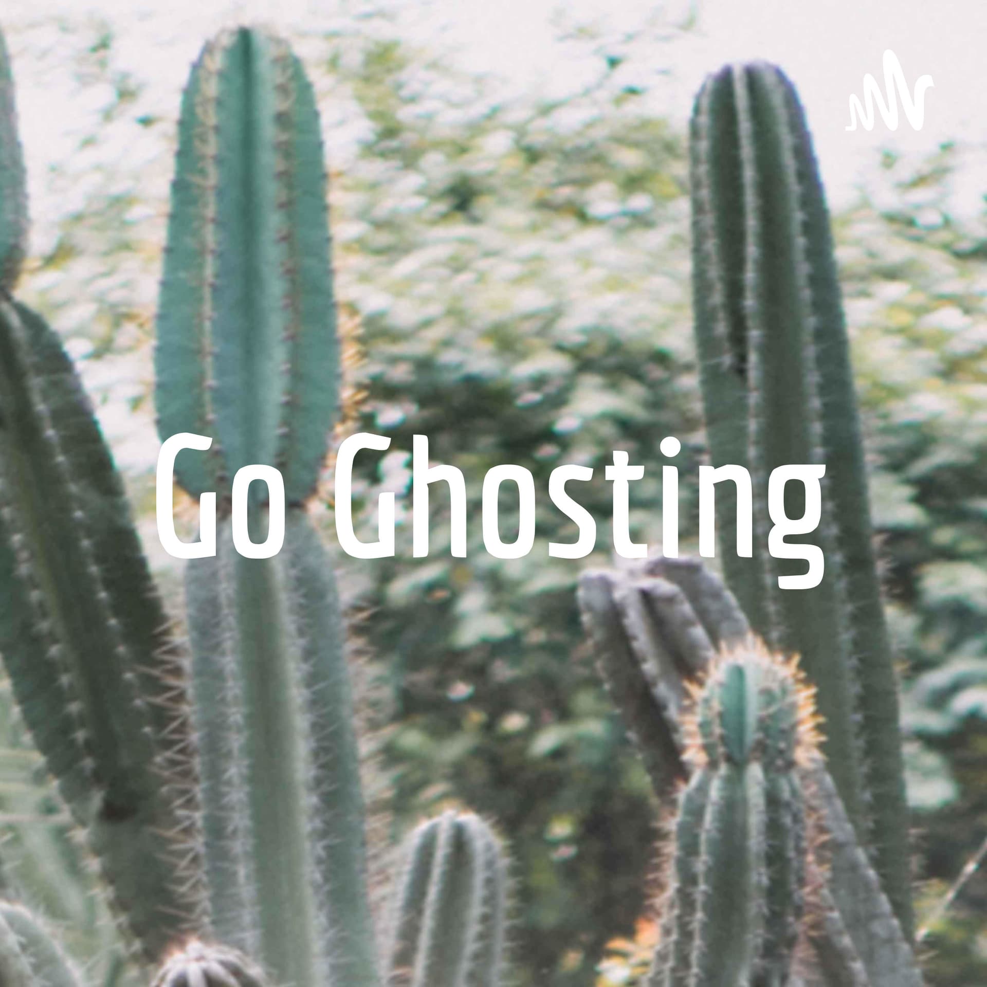 Go Ghosting - Podcasts