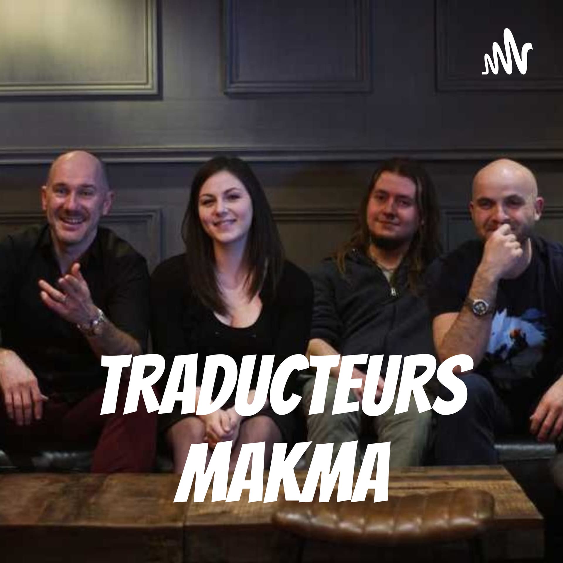 Traducteurs MAKMA - Podcasts