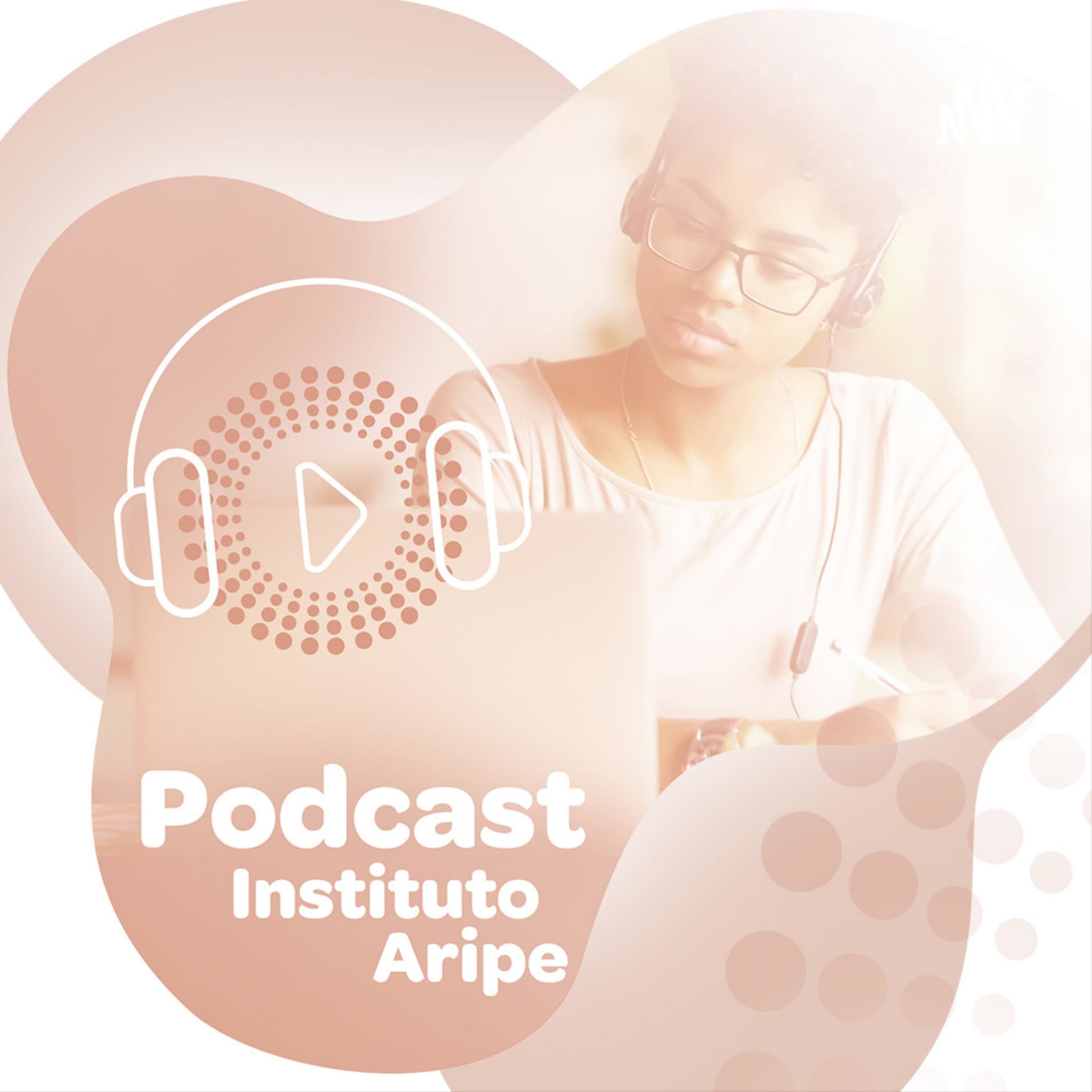 Instituto Aripe - Podcasts