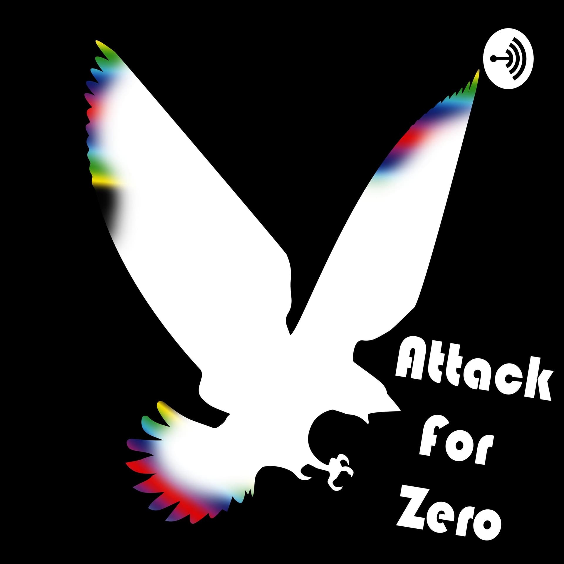 Attack for Zero - Podcasts