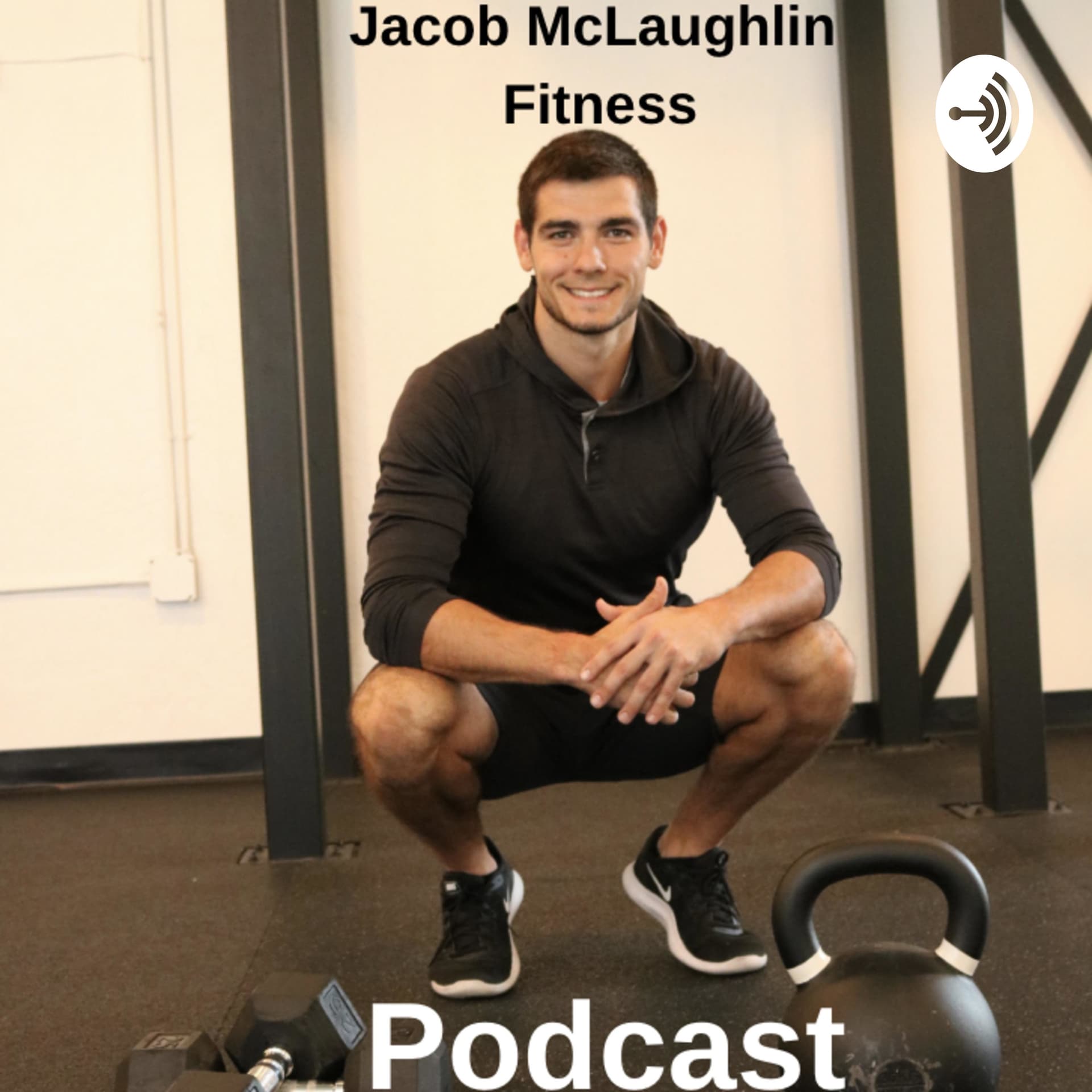 Jacob McLaughlin Fitness Podcast & Radio Show - Podcasts