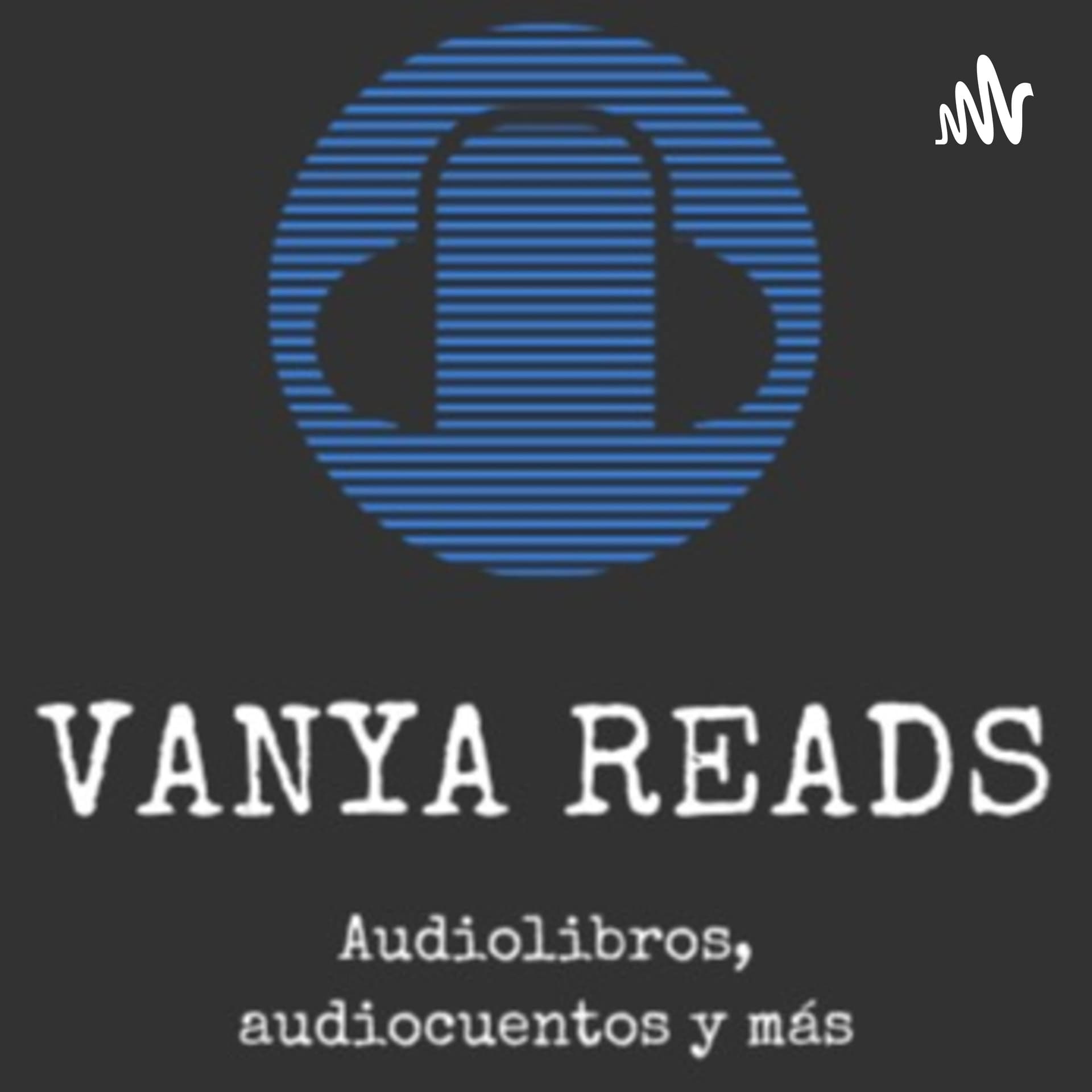 Vanya Reads (audiolibros) - Podcasts