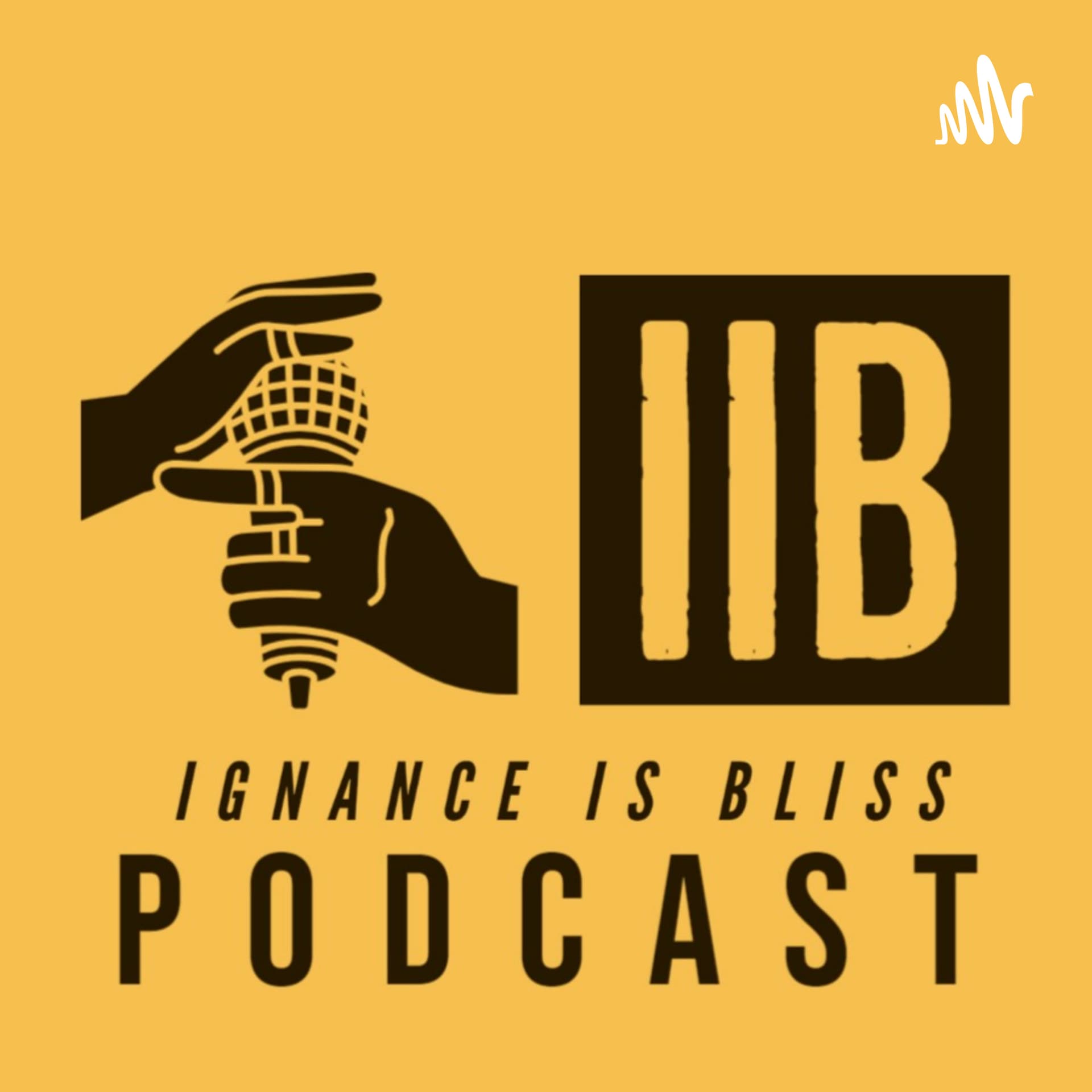 Ignance Is Bliss - Podcast