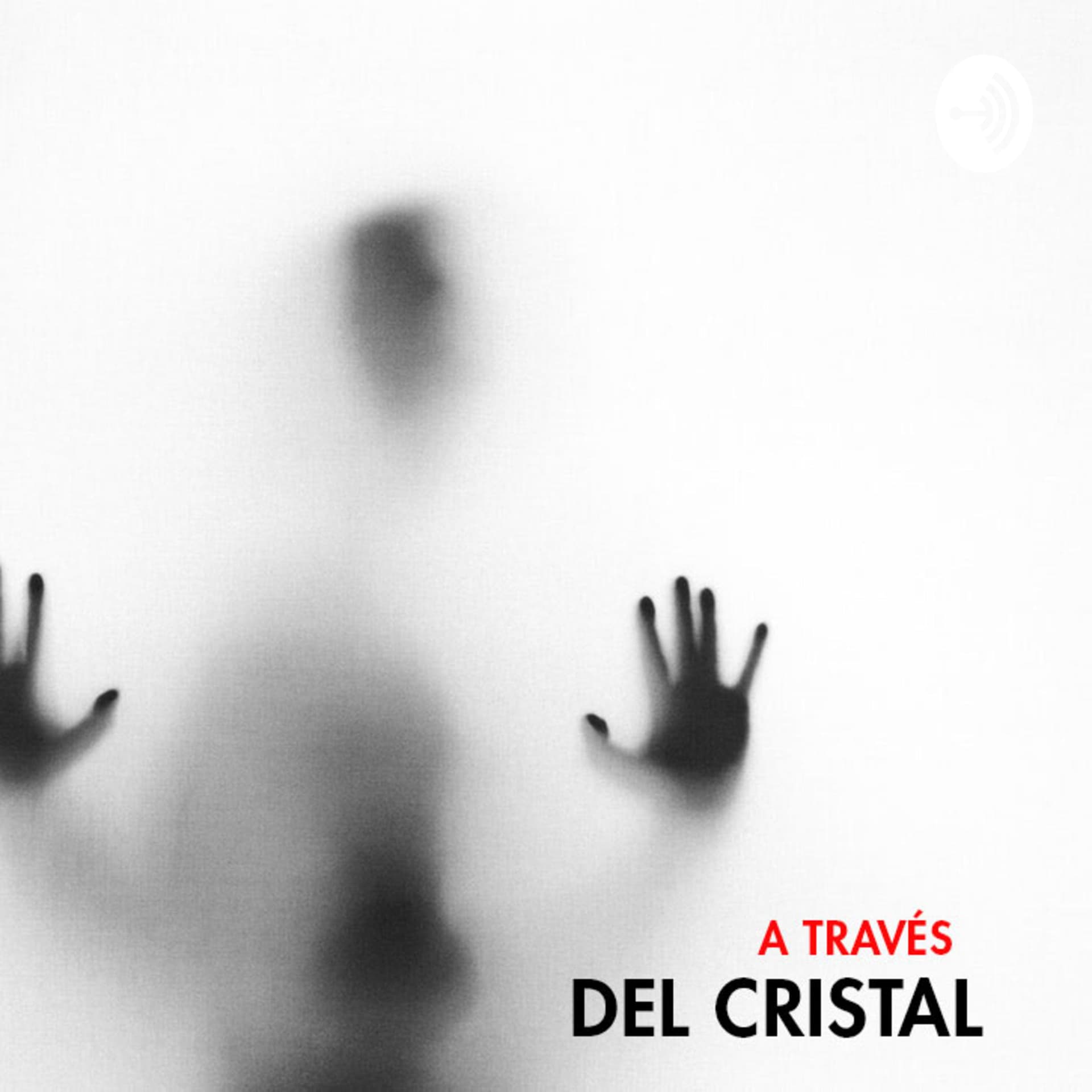 A traves del Cristal (Temporada 01) - Podcasts