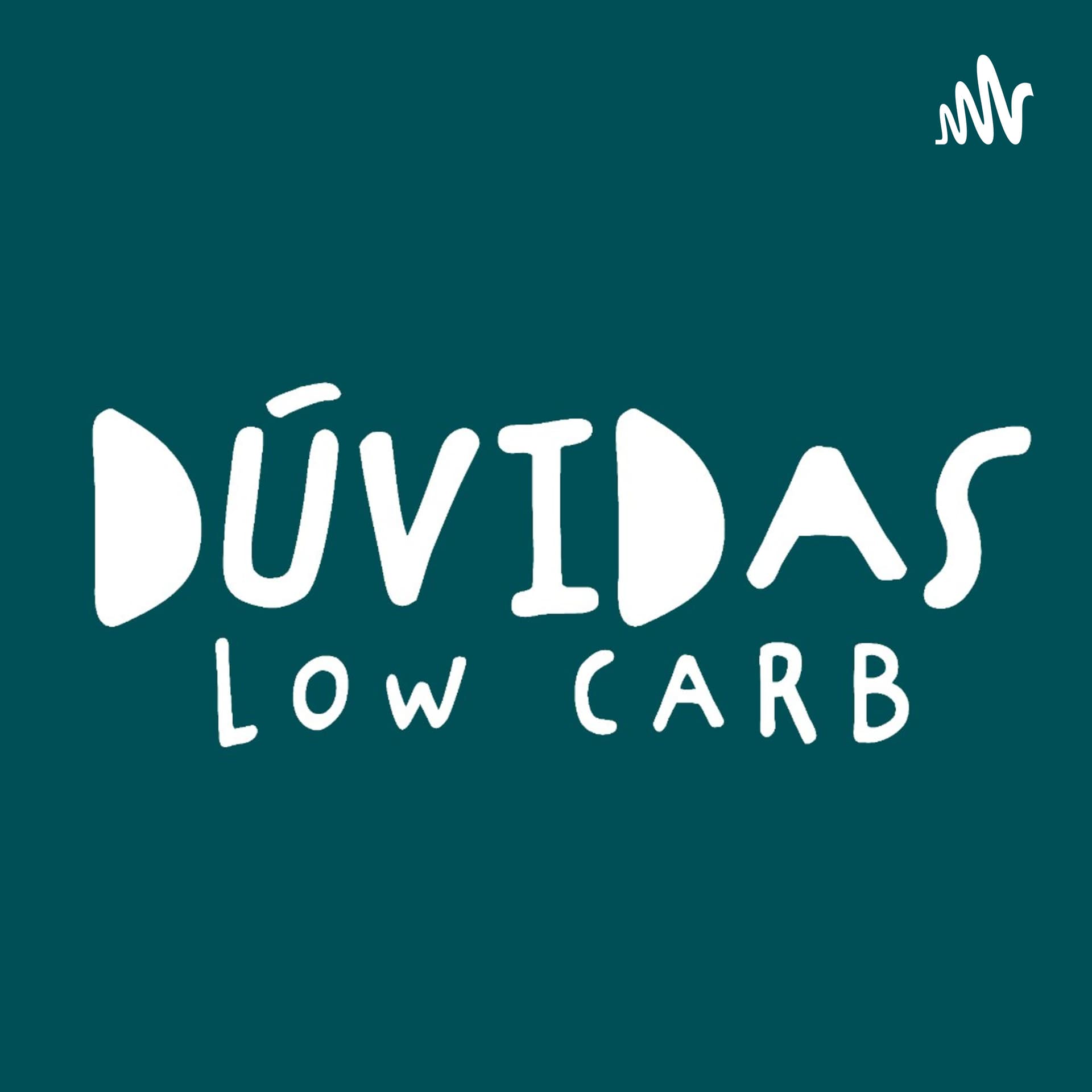 Duvidas Low Carb - Podcasts