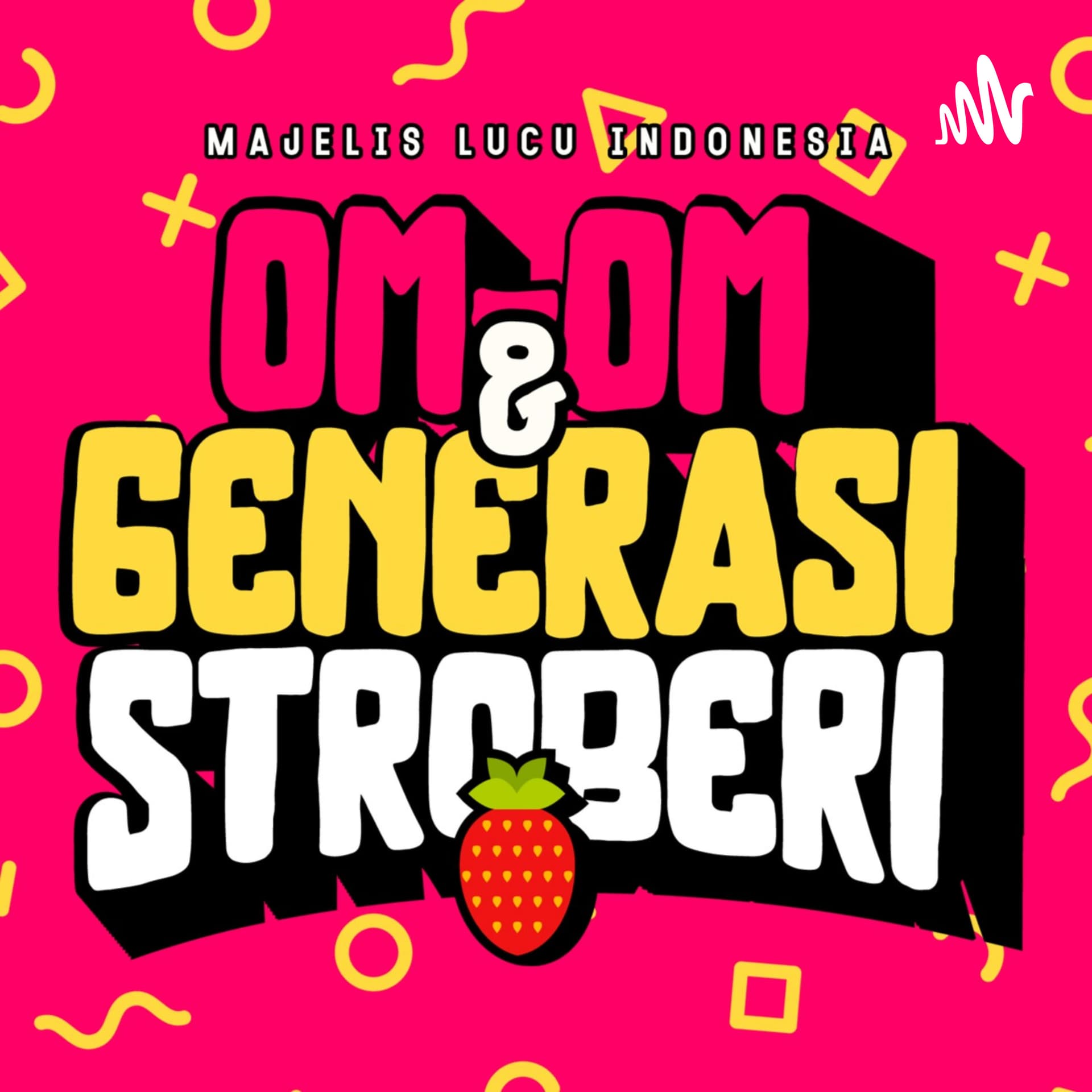 Om2 & Generasi Stroberi - Podcasts