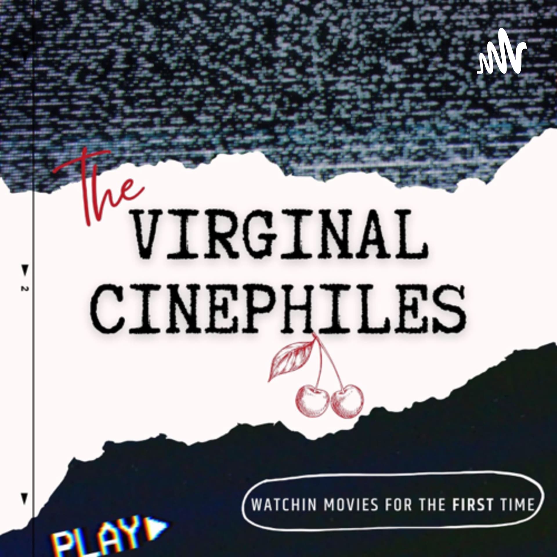 The Virginal Cinephiles - Podcasts