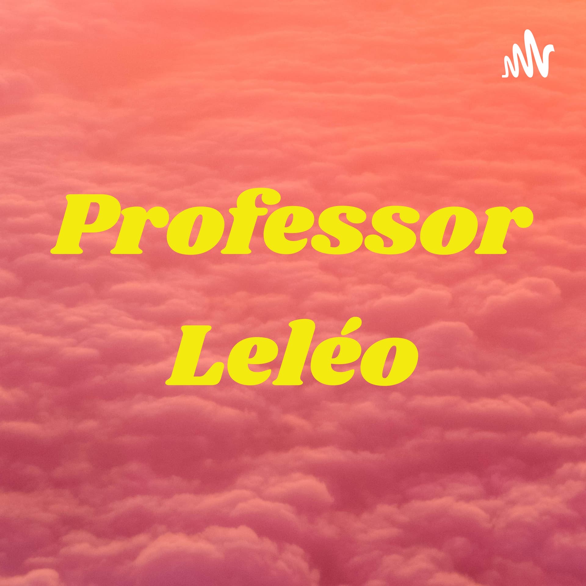 Professor Leléo - Podcasts