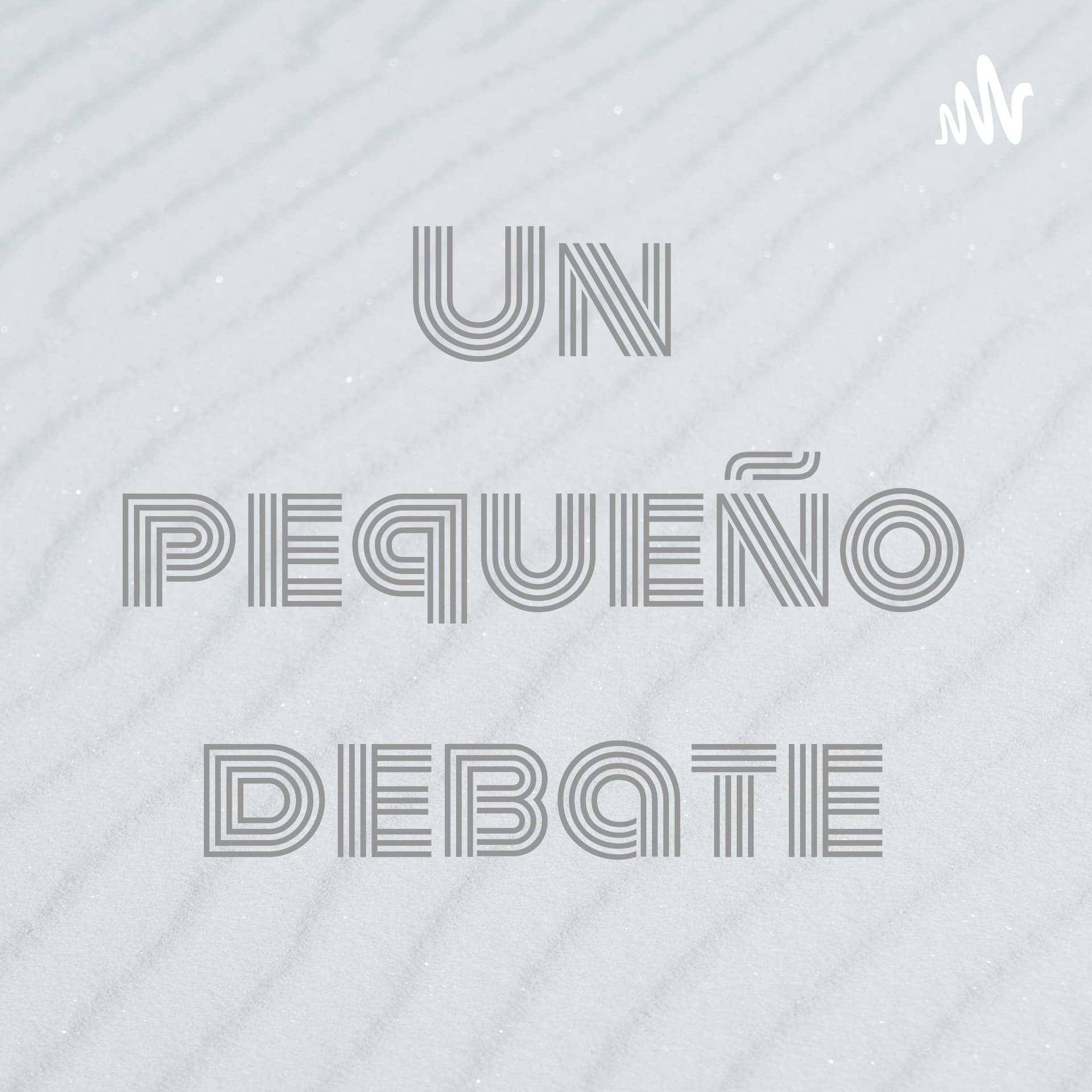 Un pequeño debate - Podcasts