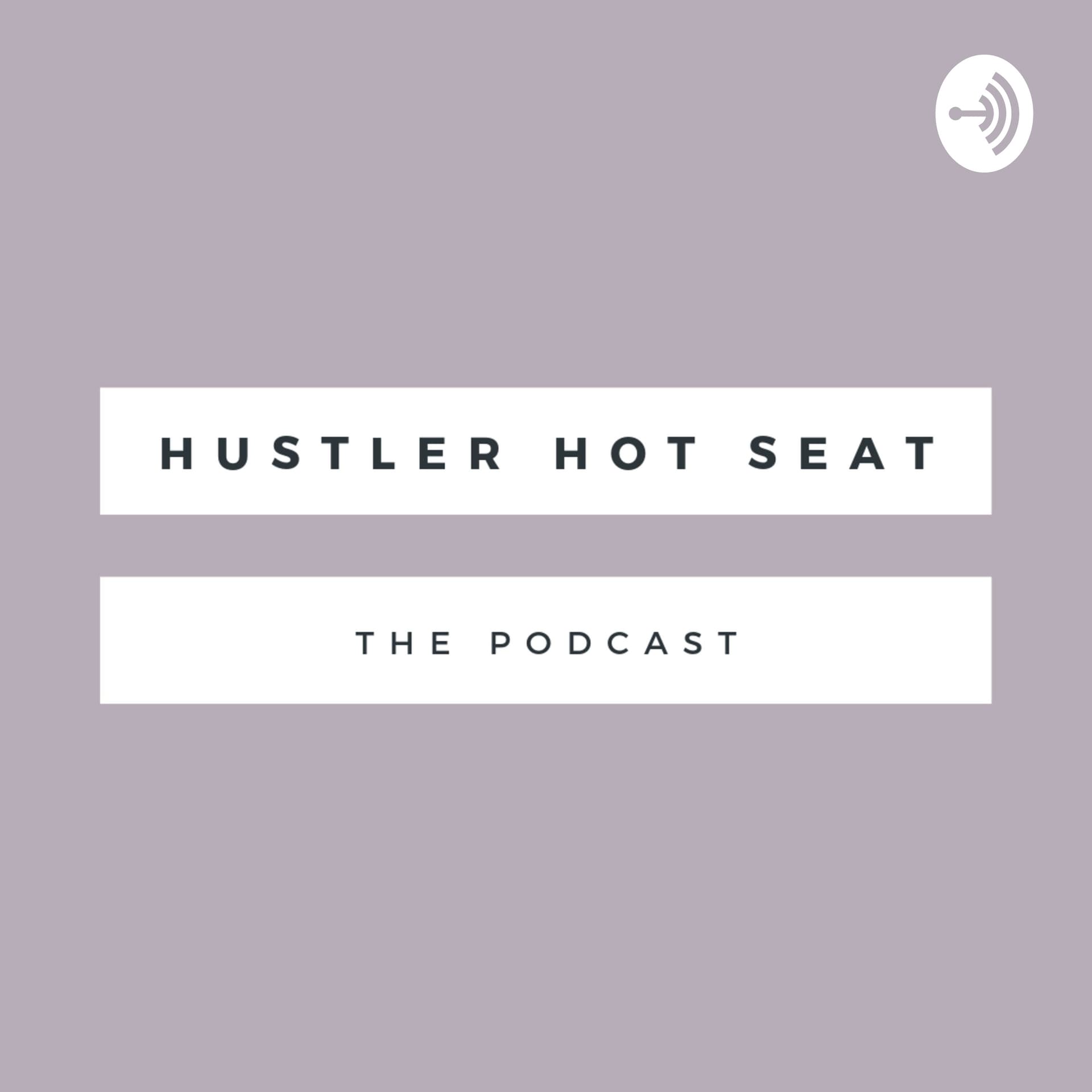 Hustler Hot Seat - Podcasts