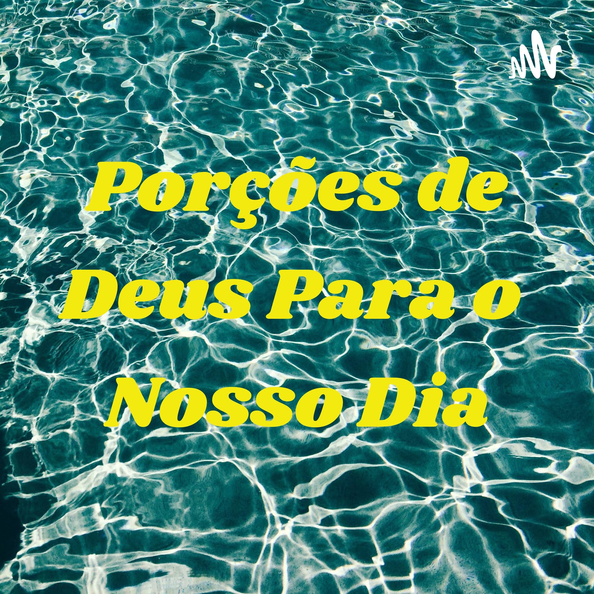 Porções de Deus Para o Nosso Dia - Podcasts