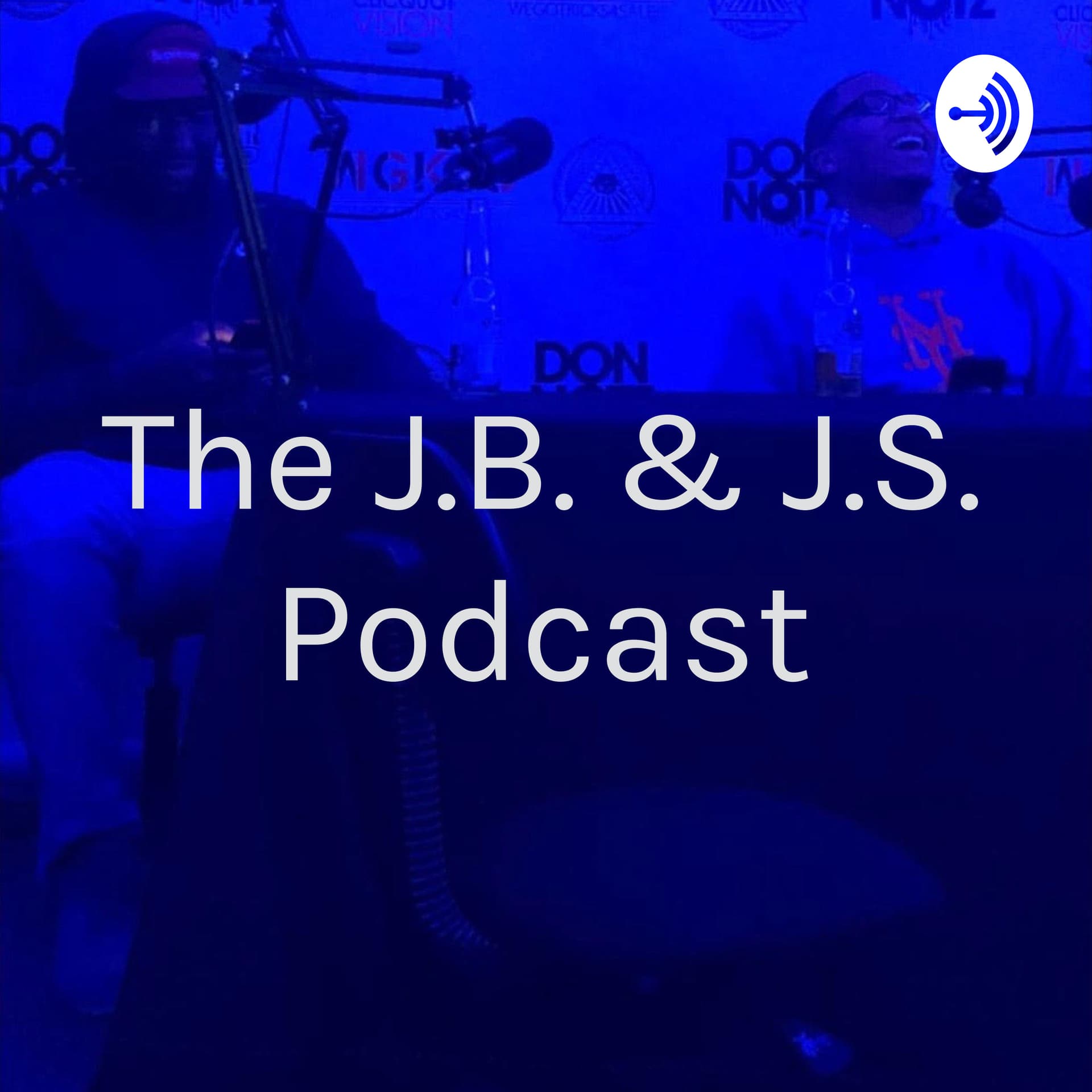 The J.B. & J.S. Podcast - Podcasts