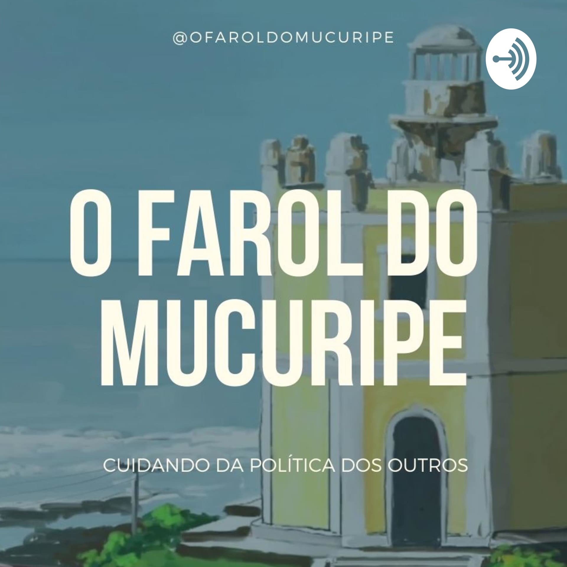 O Farol do Mucuripe - Podcasts