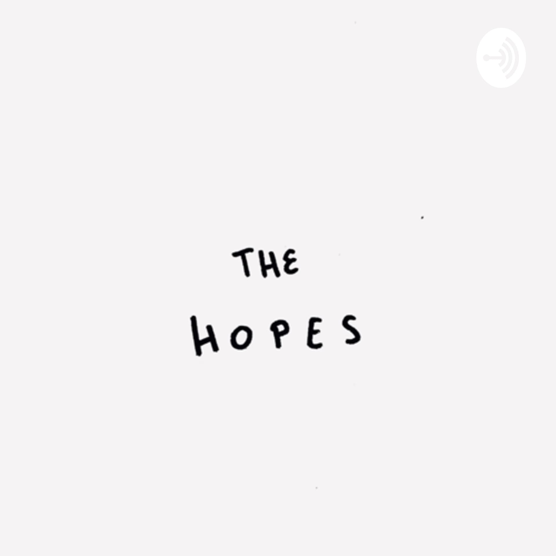The Hopes - Podcasts