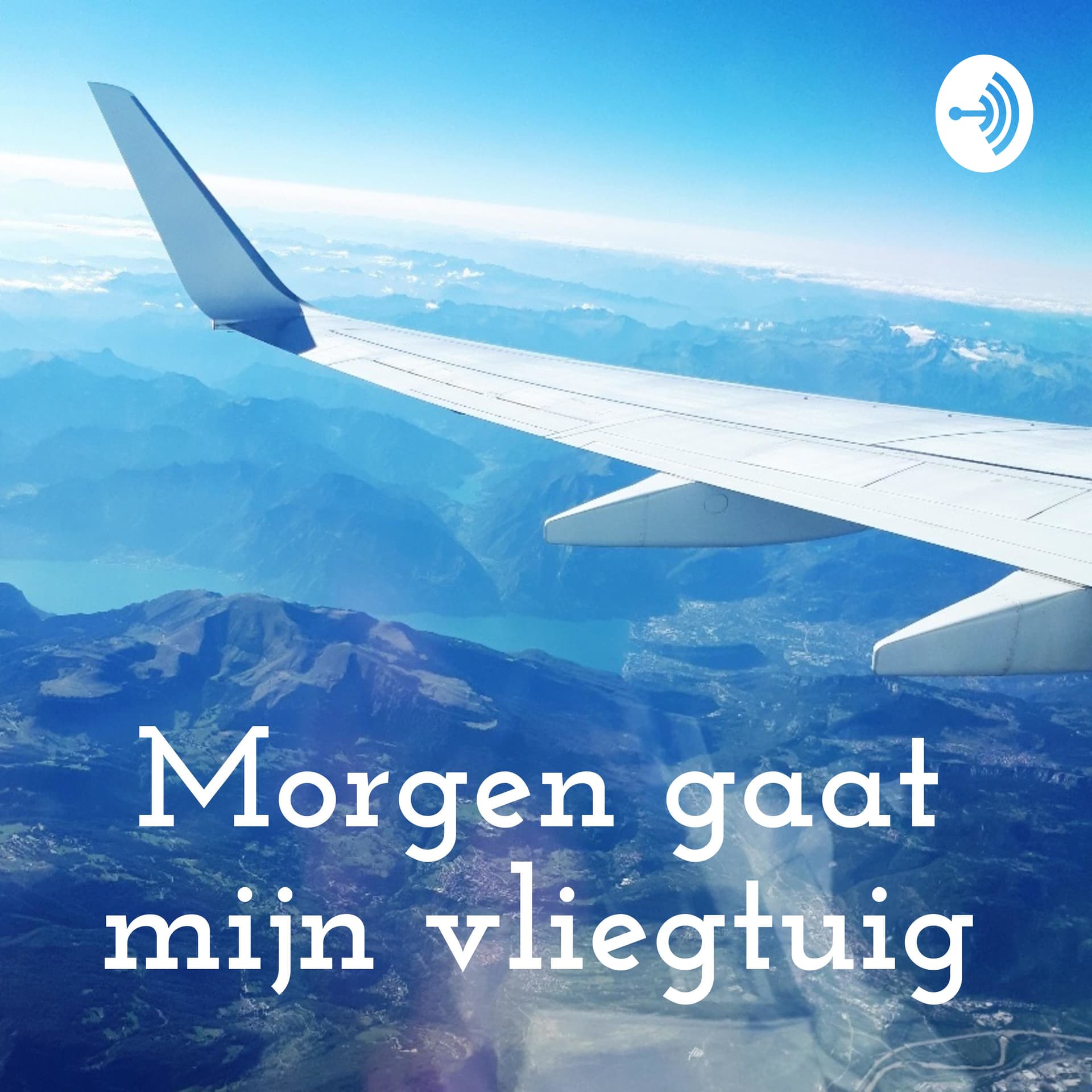 Morgen gaat mijn vliegtuig - Podcasts