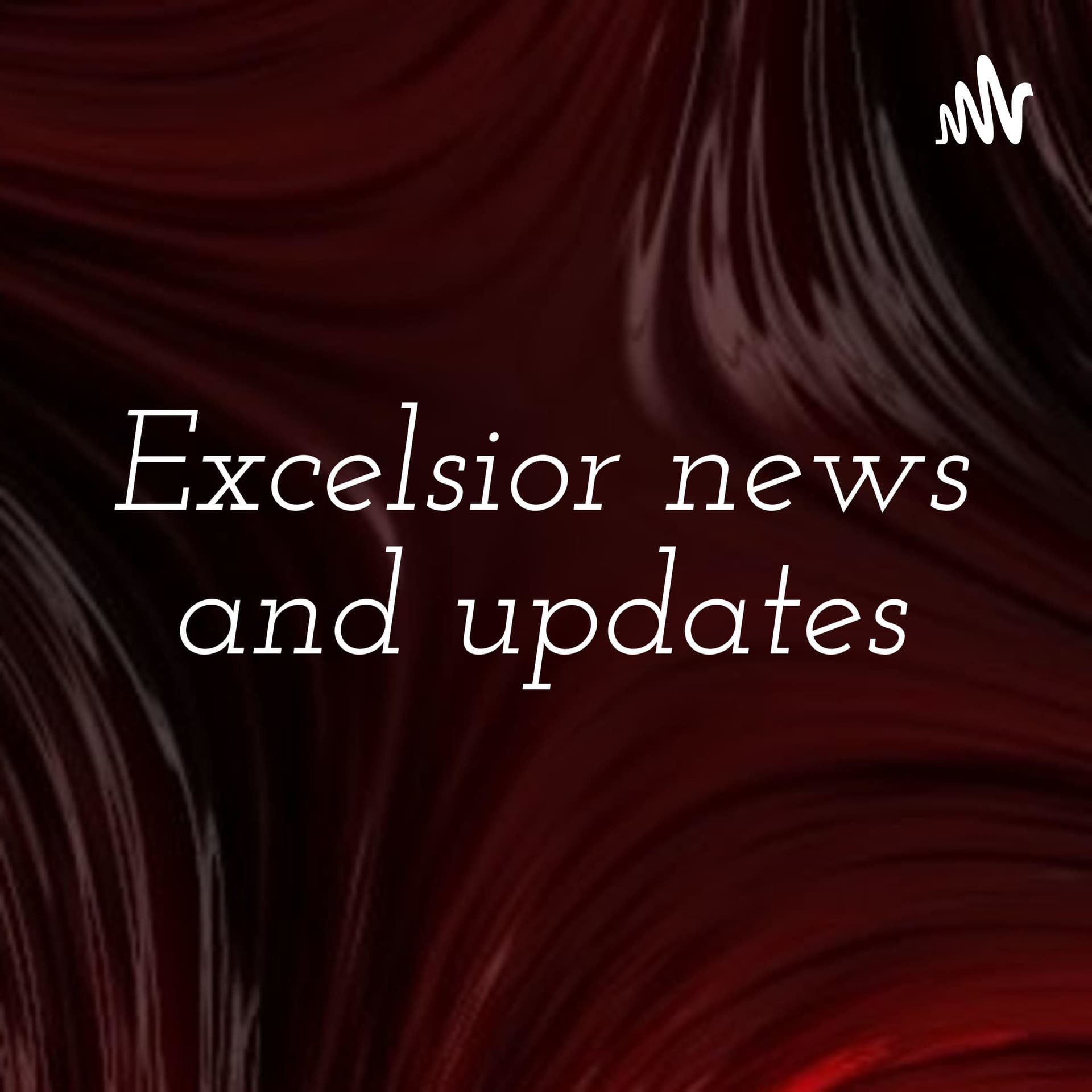 Excelsior news and updates - Podcasts