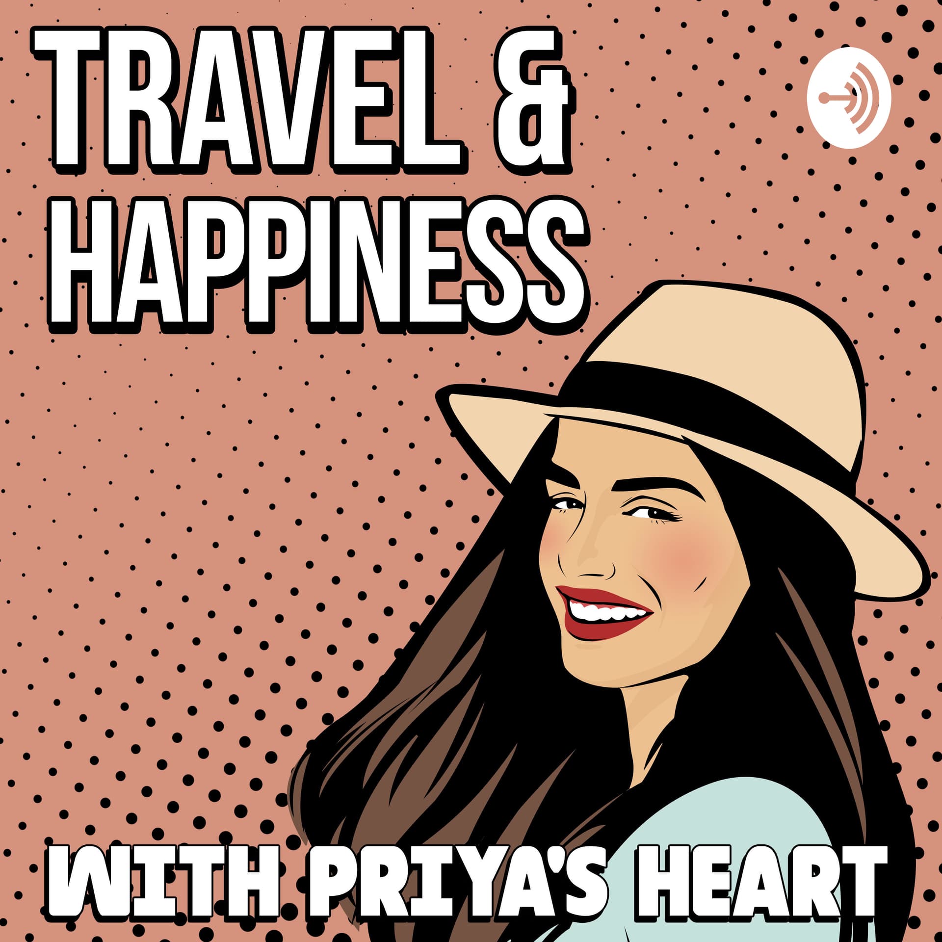 Travel & Happiness with Priya's Heart - Podcast