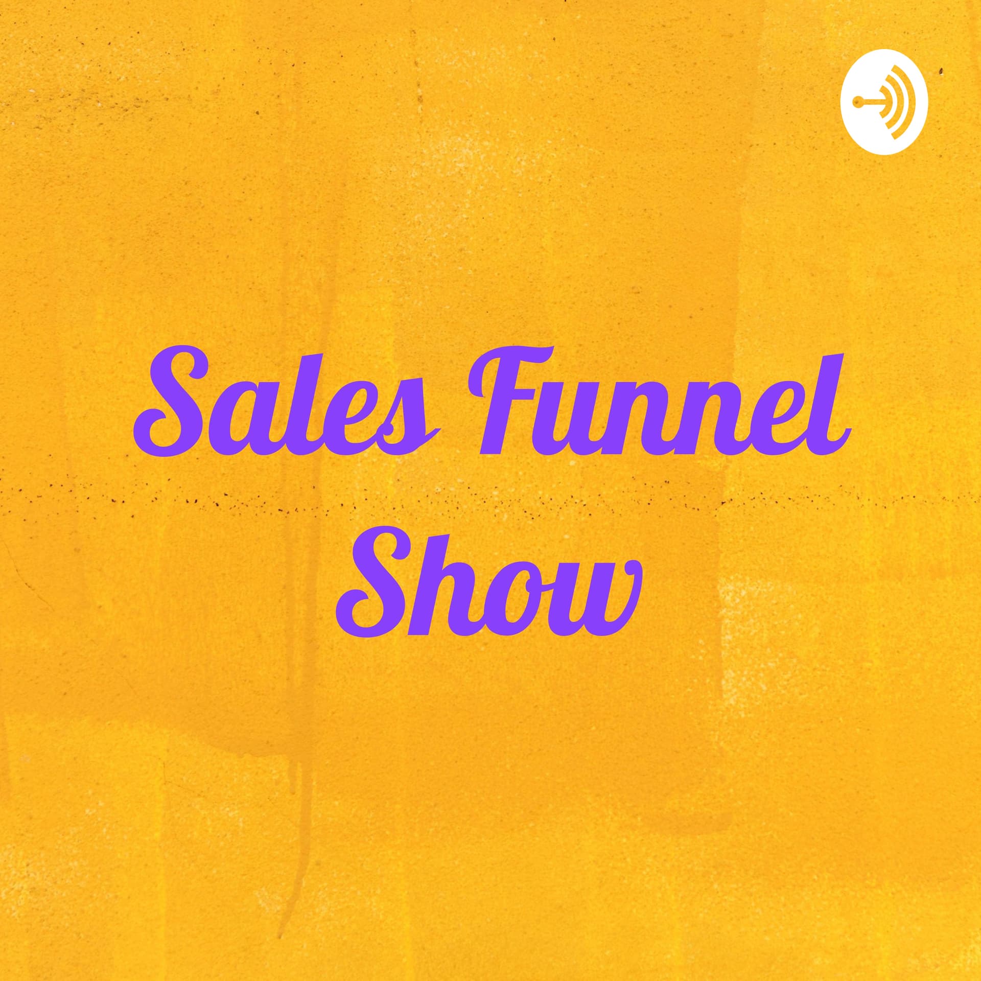 Sales Funnel Show - Podcasts