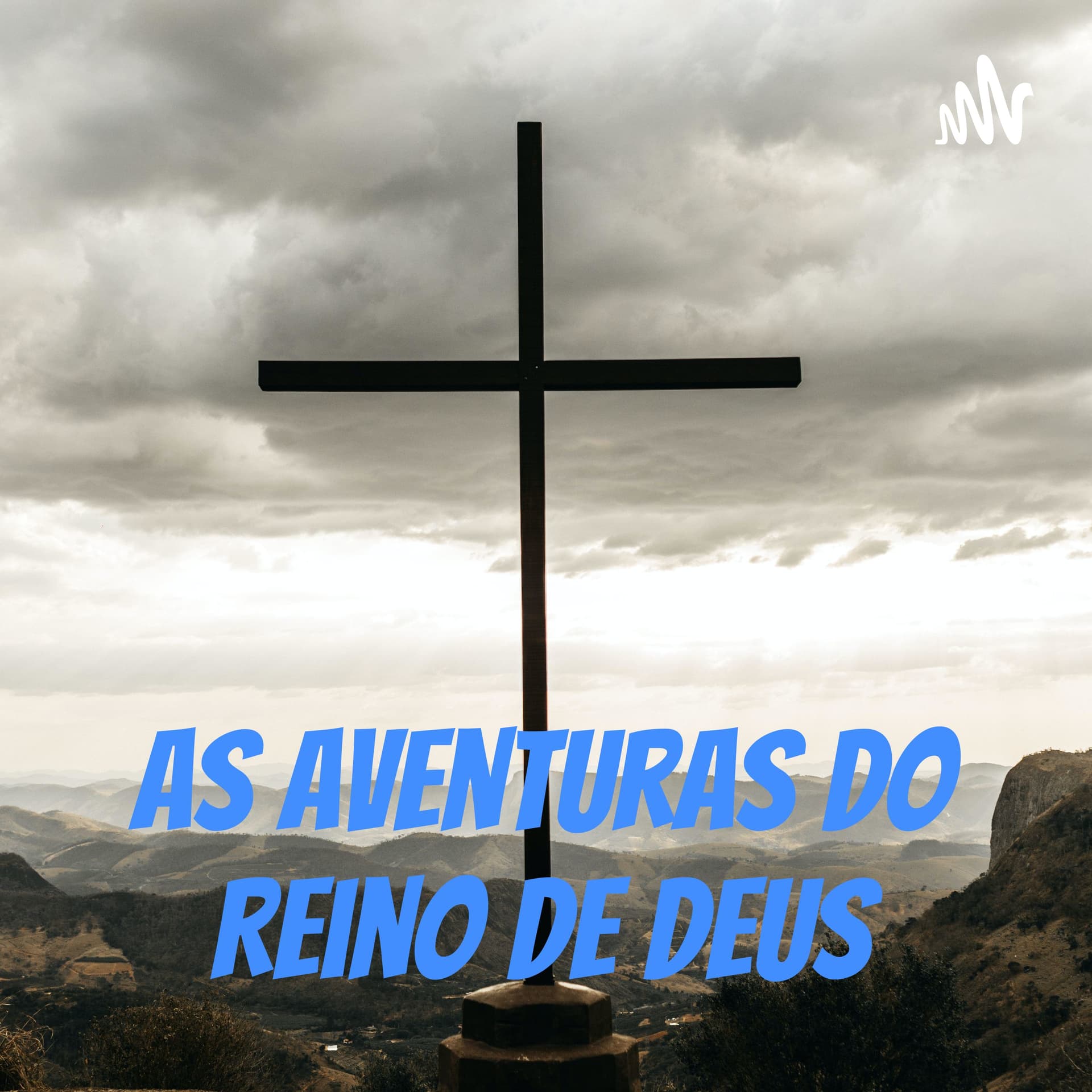 As Aventuras Do Reino De Deus - Podcasts