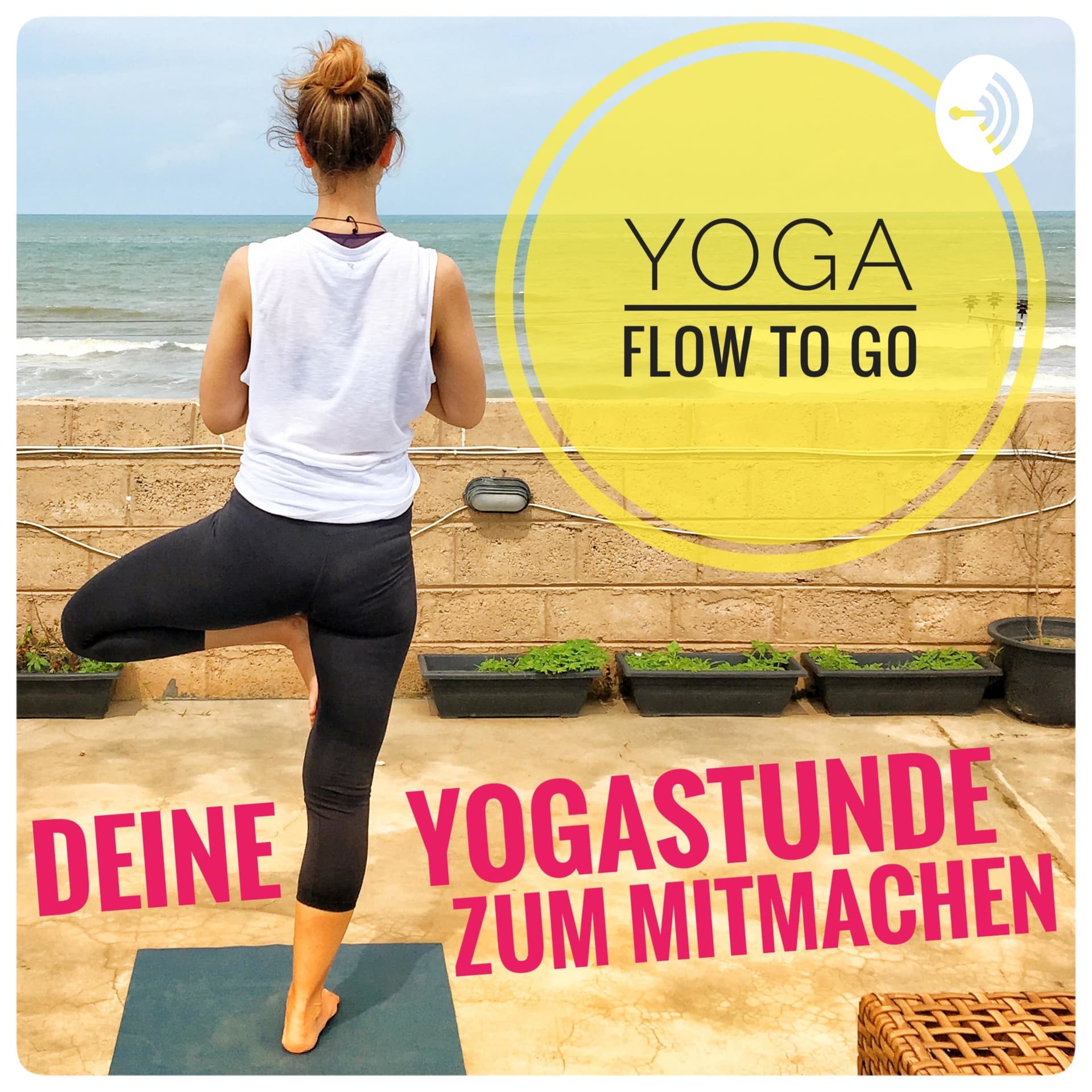 Yoga Flow To Go - deine Yogastunde zum Mitmachen - Podcasts