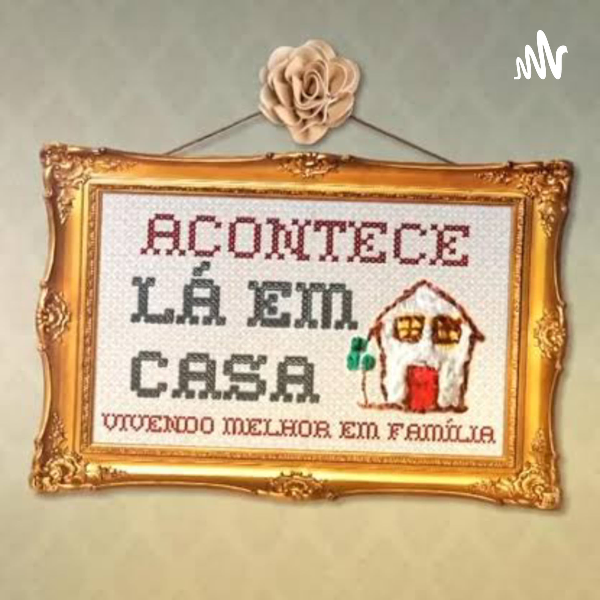 Acontece Lá em Casa - Podcasts