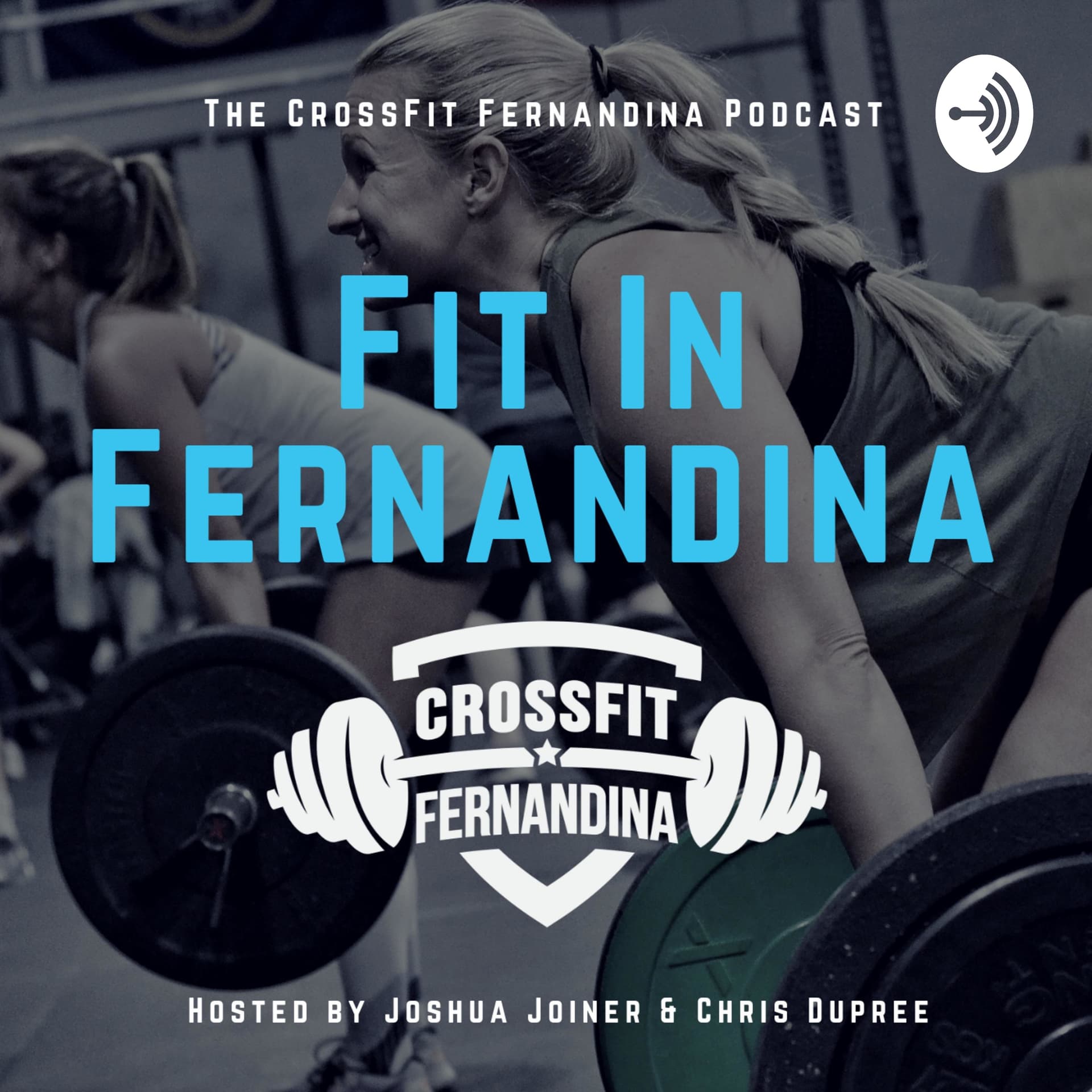 Fit in Fernandina - The CrossFit Fernandina Podcast - Podcasts