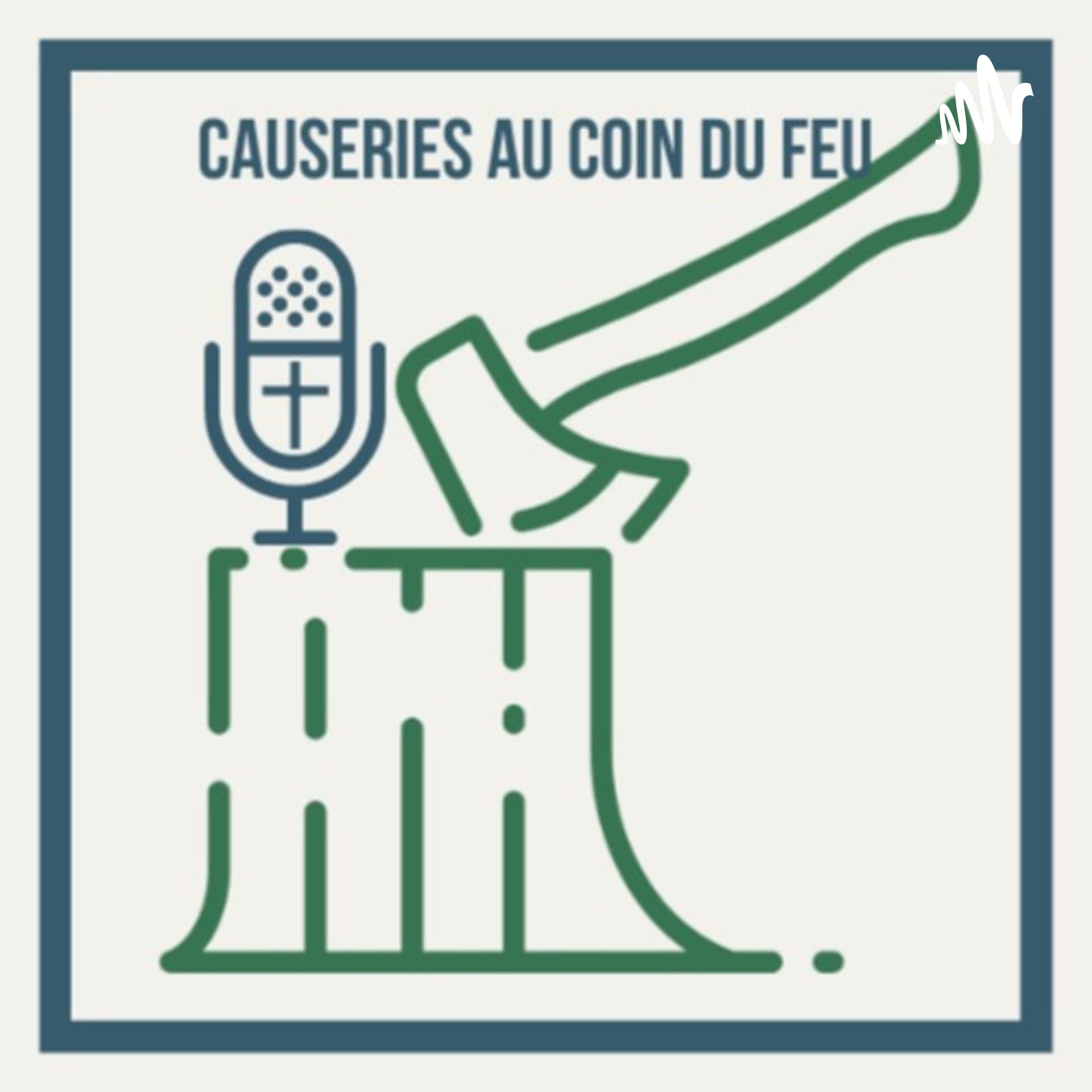 Causeries au coin du FEU - Podcasts