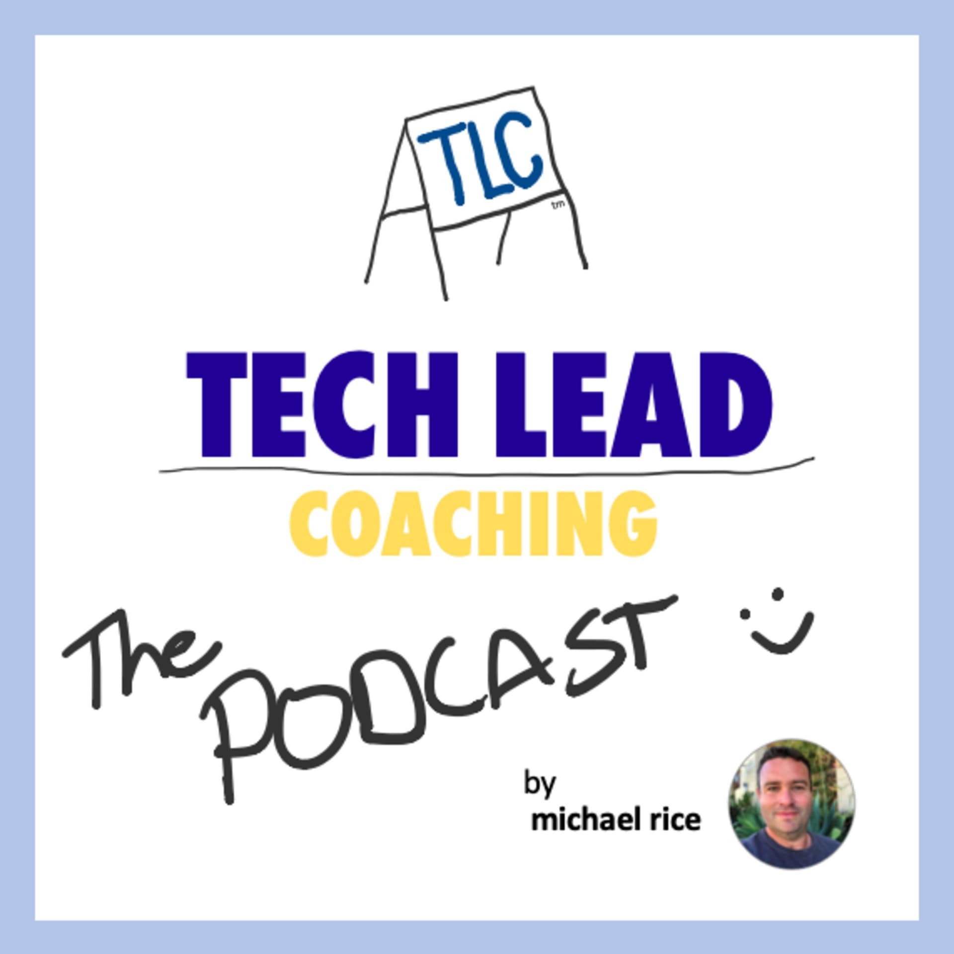 The Tech Lead Coaching Podcast from Michael Rice - Podcasts