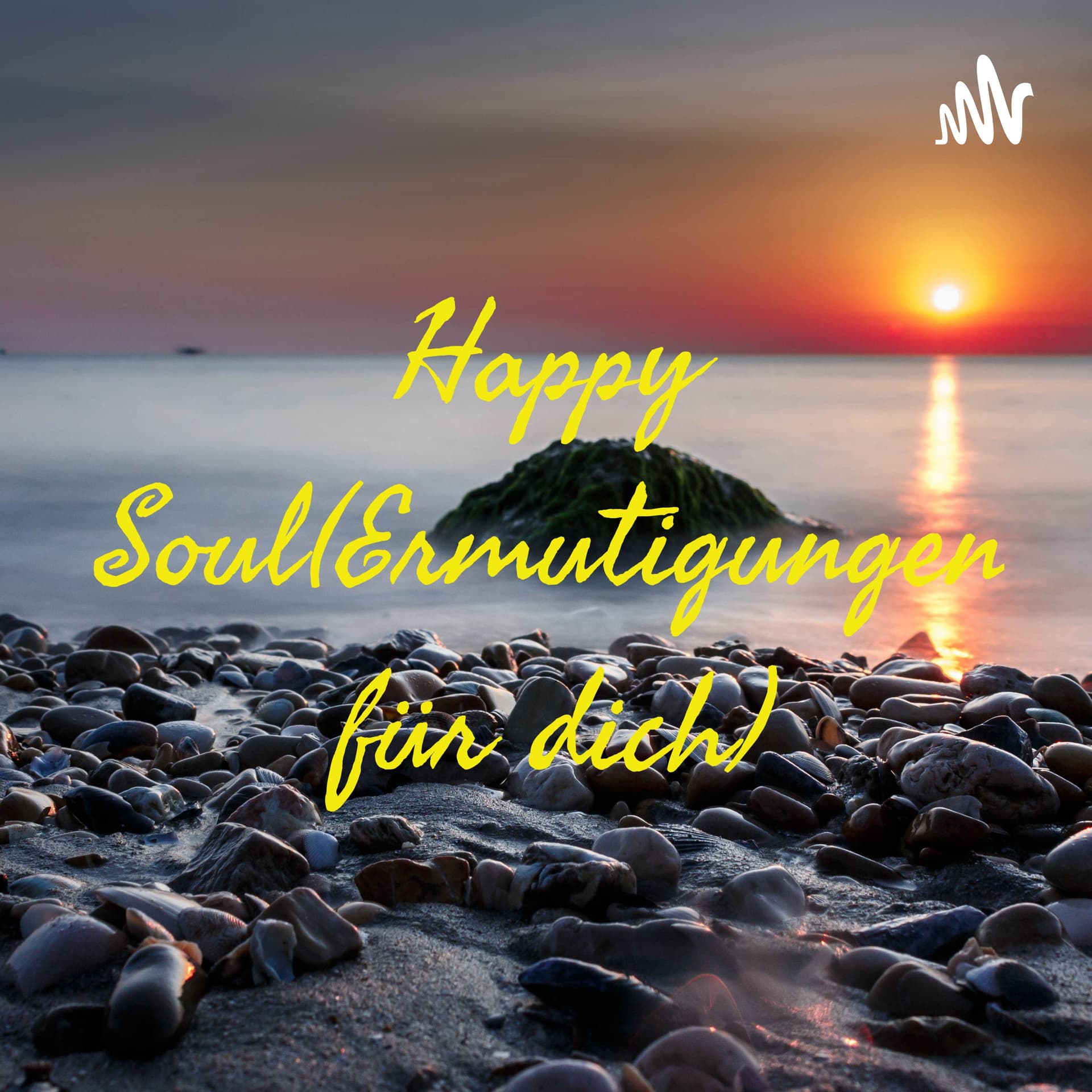 Happy Soul(Ermutigungen für dich) - Podcasts