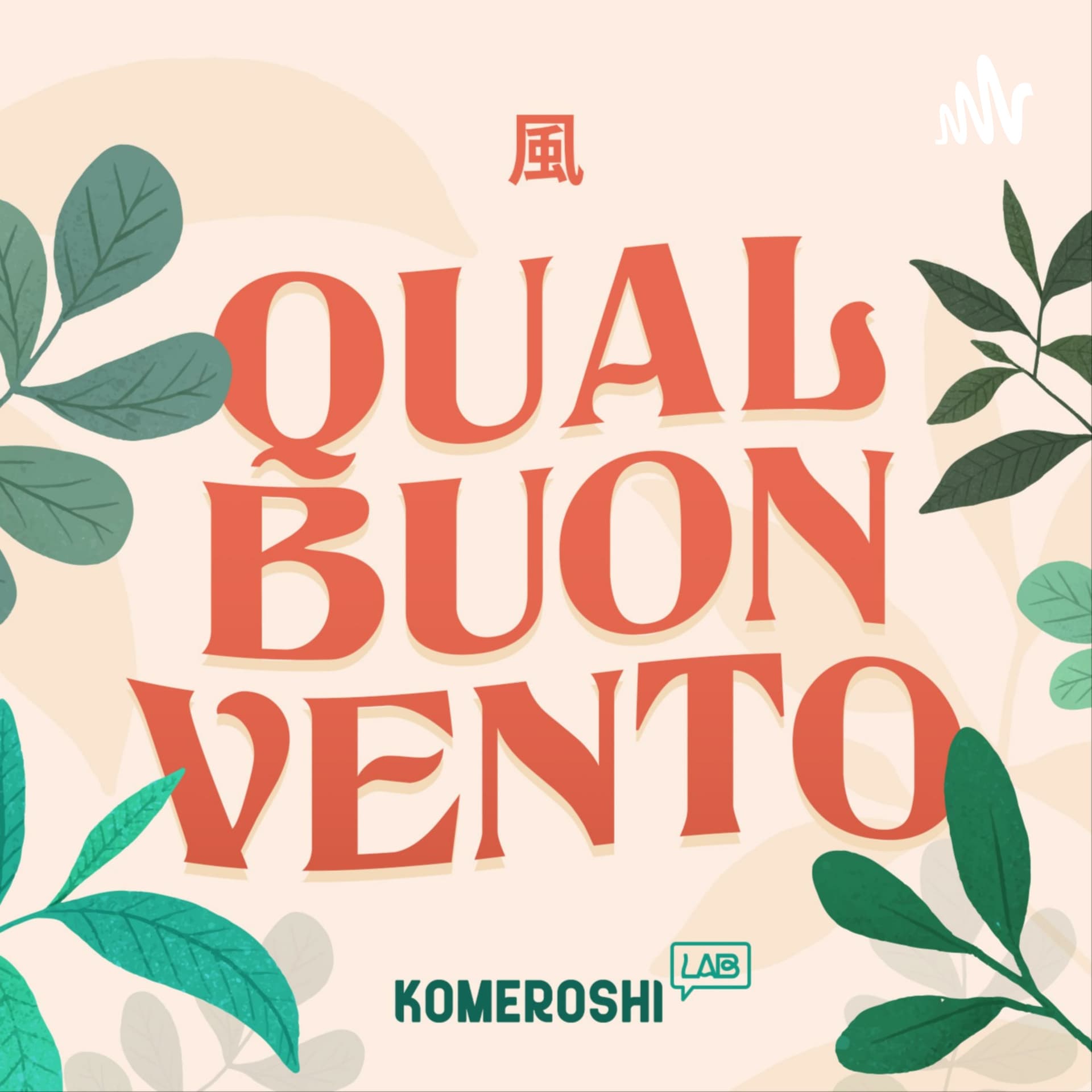 Qual Buon Vento: Il Podcast di Komeroshi - Podcast