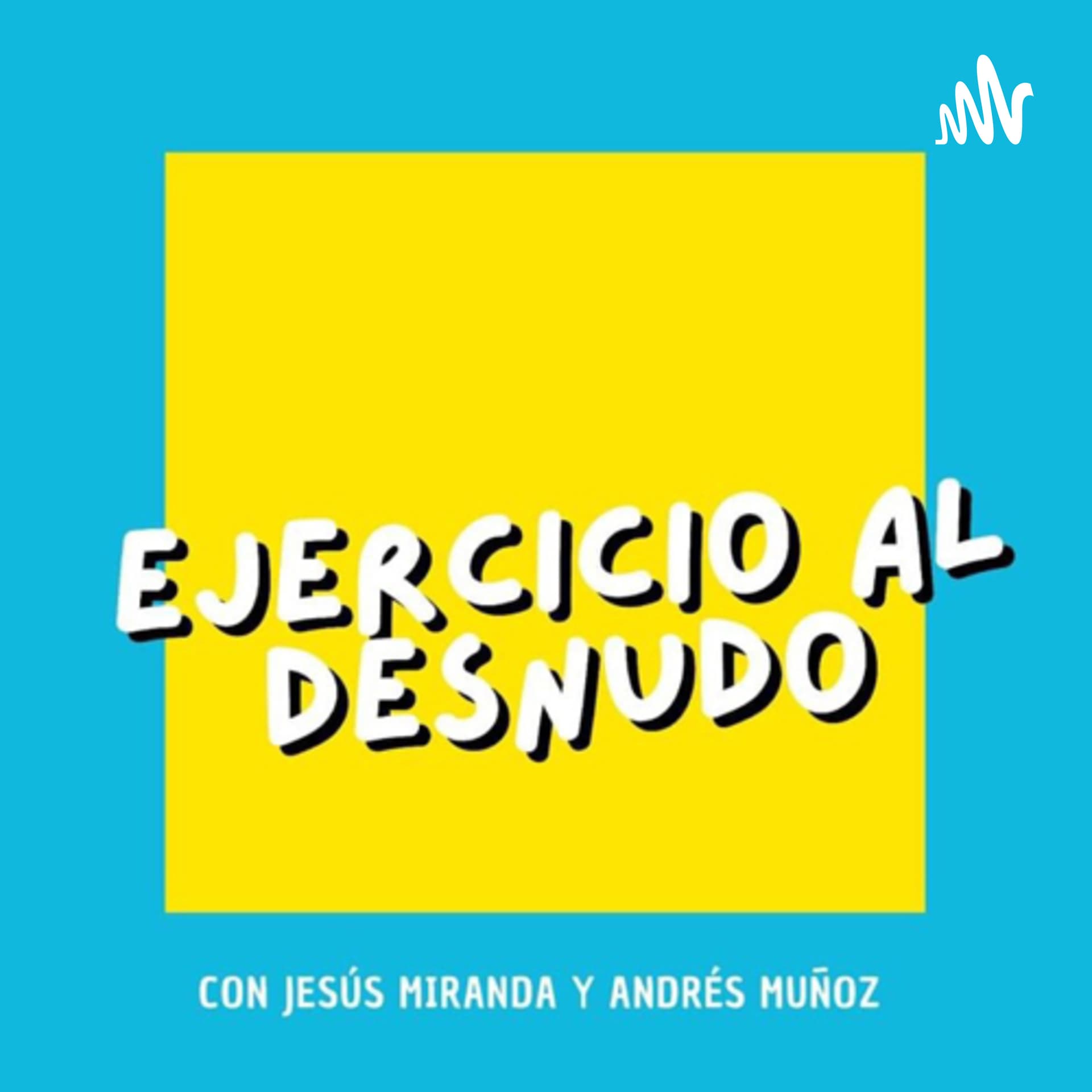 Ejercicio al Desnudo - Podcasts