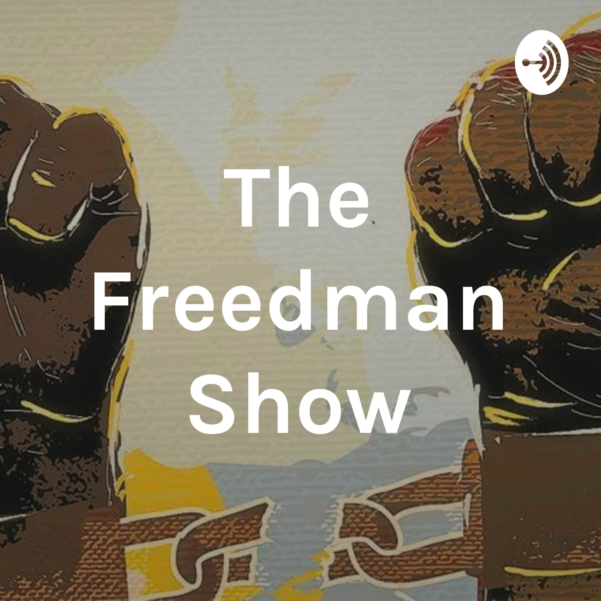 The Freedman Show - Podcasts