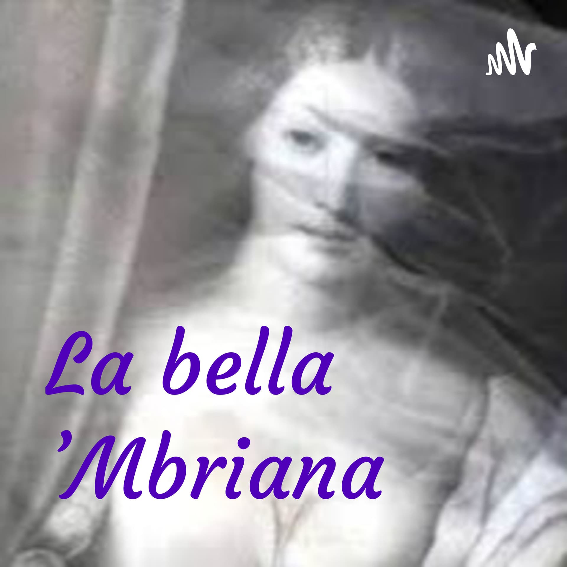 "La bella 'Mbriana"ovvero Cose di Napoli - Podcast