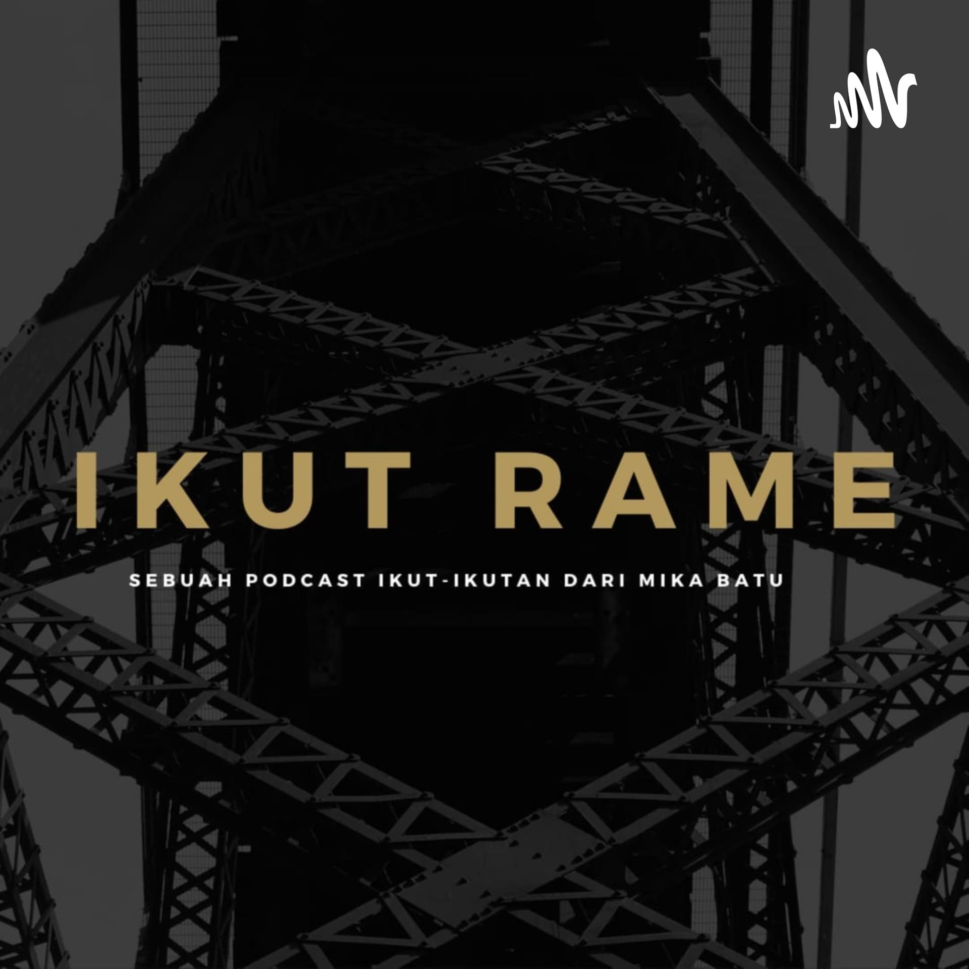 IKUT RAME - Podcasts