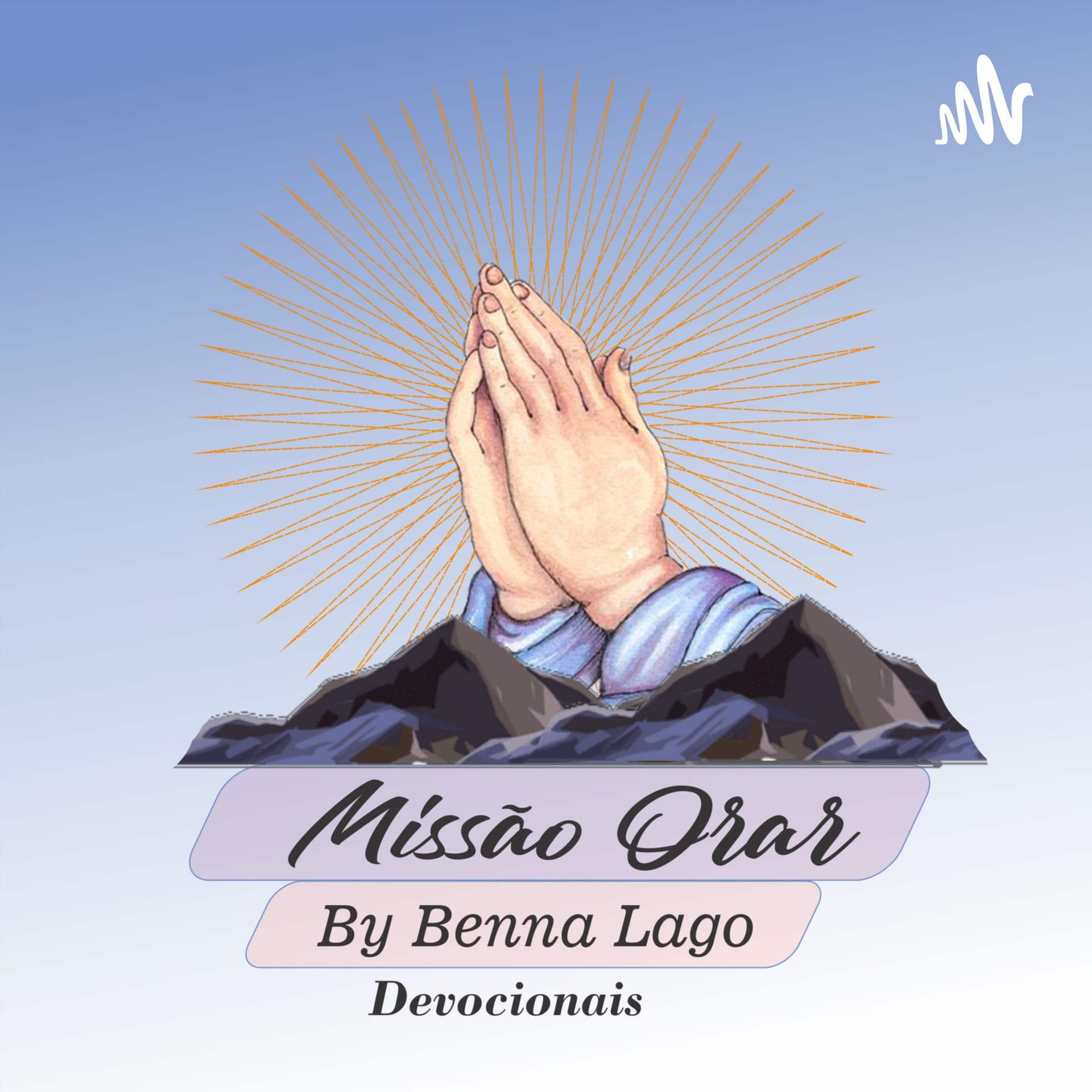 Missão Orar - By Benna Lago - Podcasts