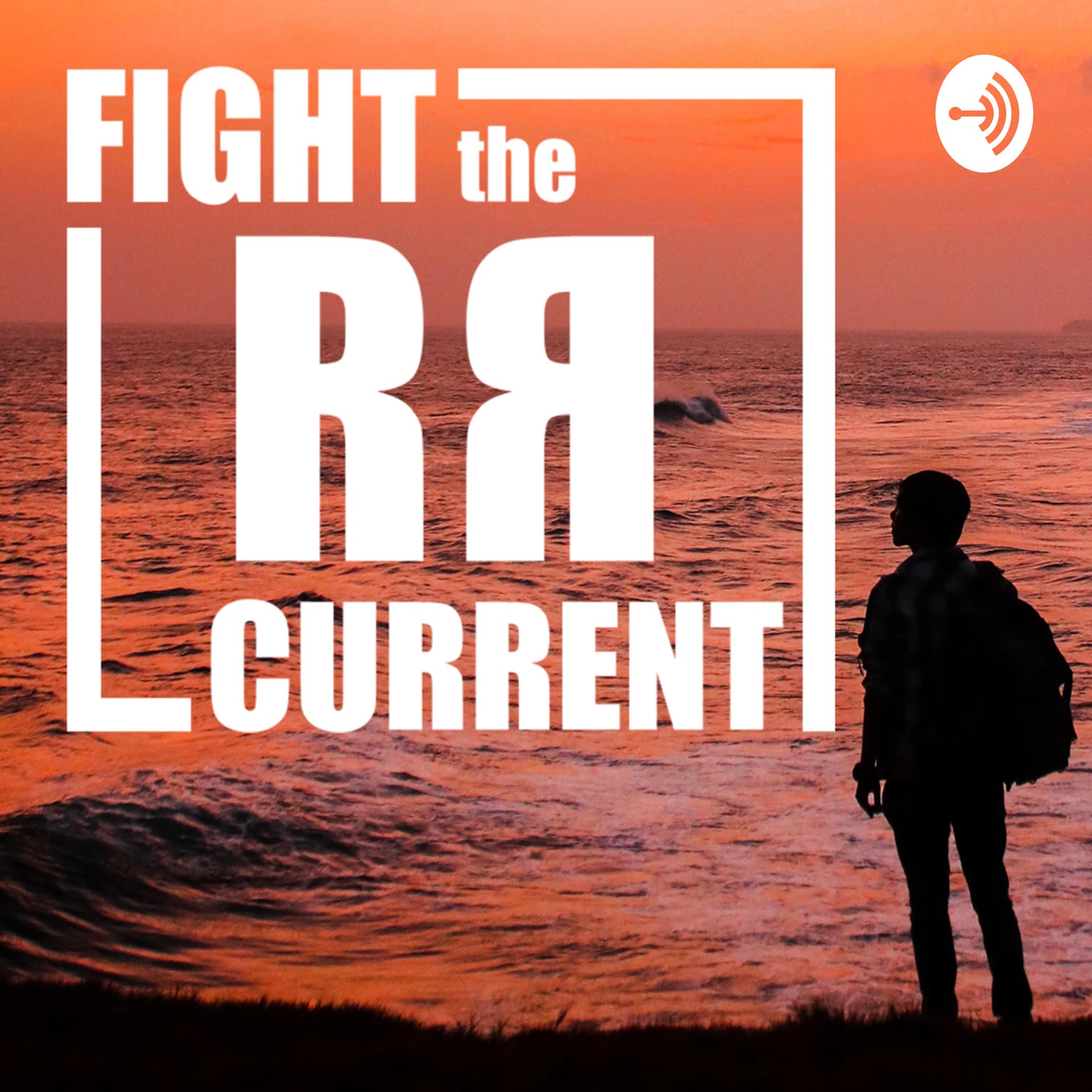 Fight The Current - Podcast