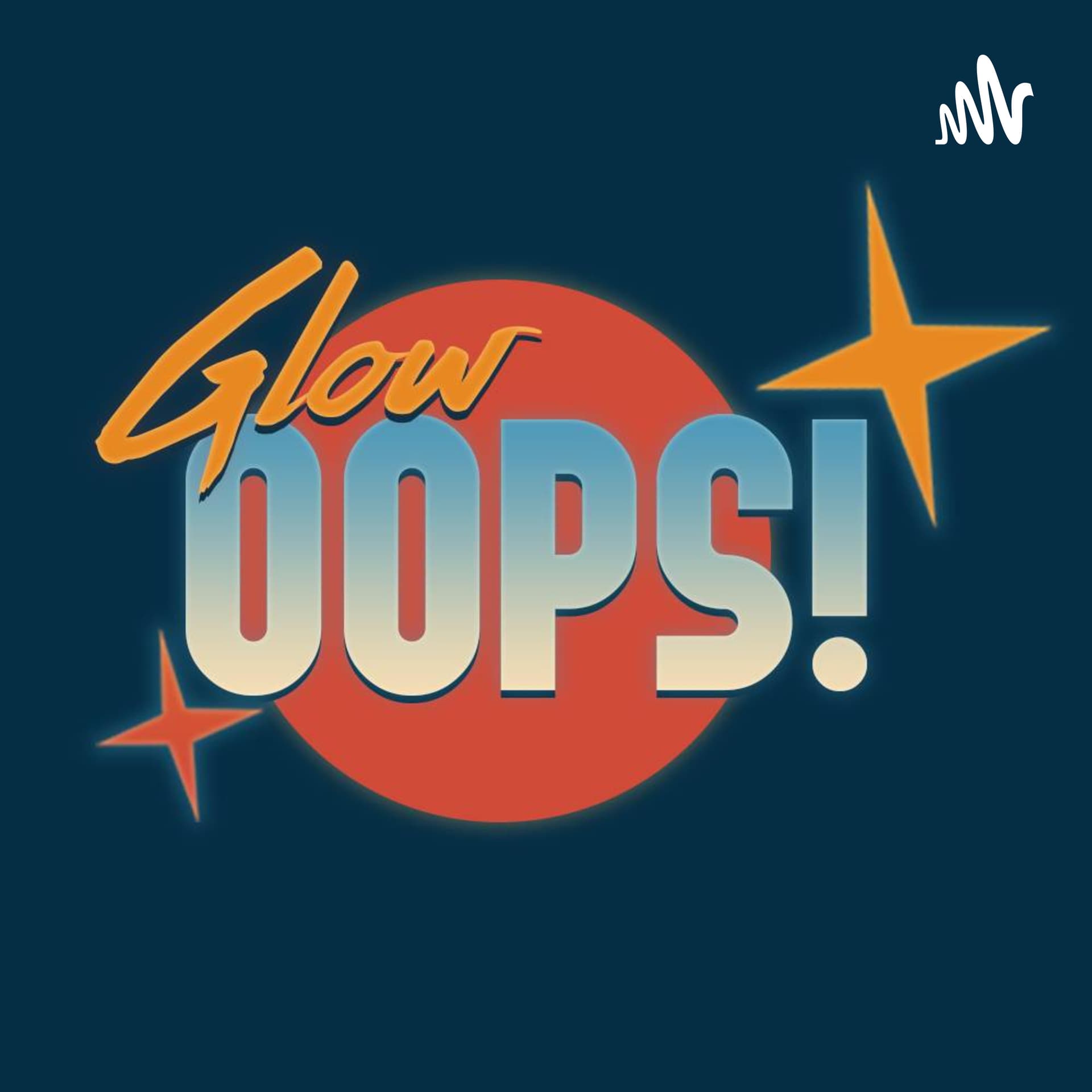 GLOW OOPS! | ITS - Podcasts