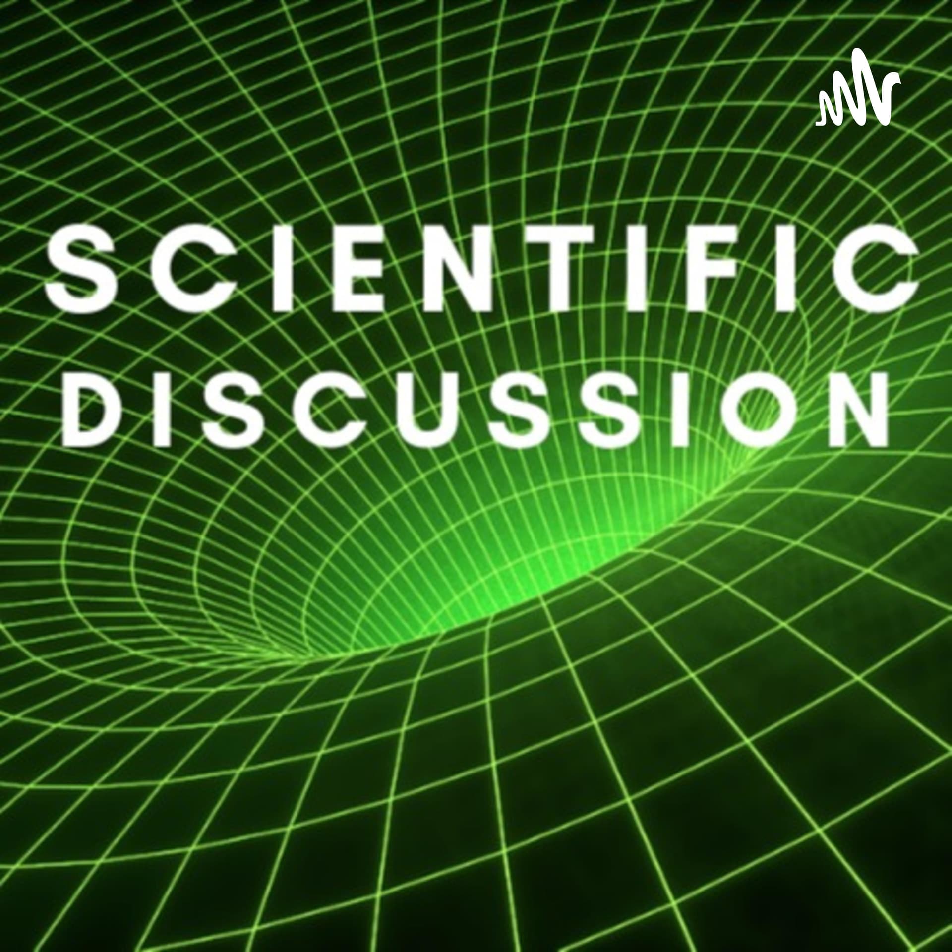 Scientific Discussion - Podcasts