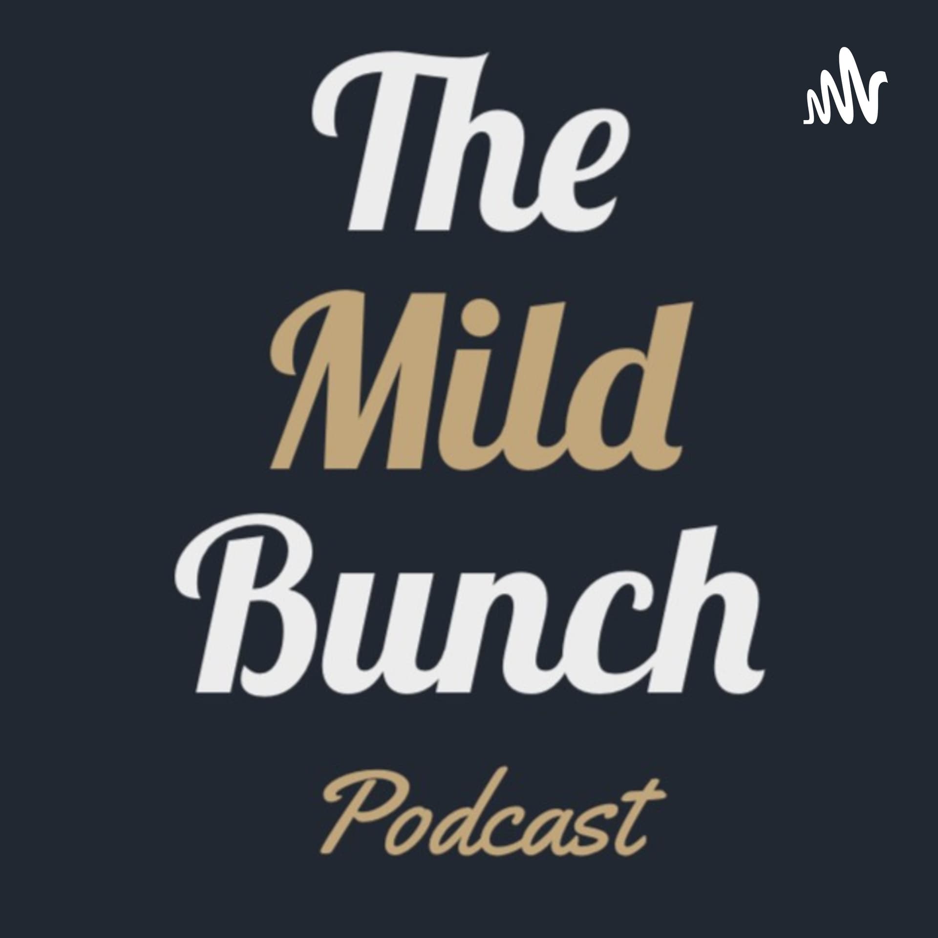 The Mild Bunch - Podcasty