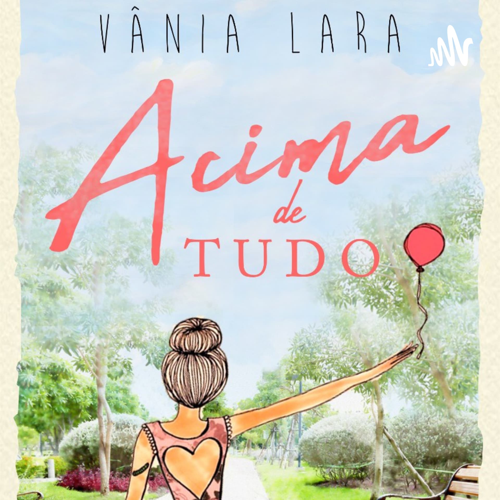 "Acima De Tudo" - Podcasts