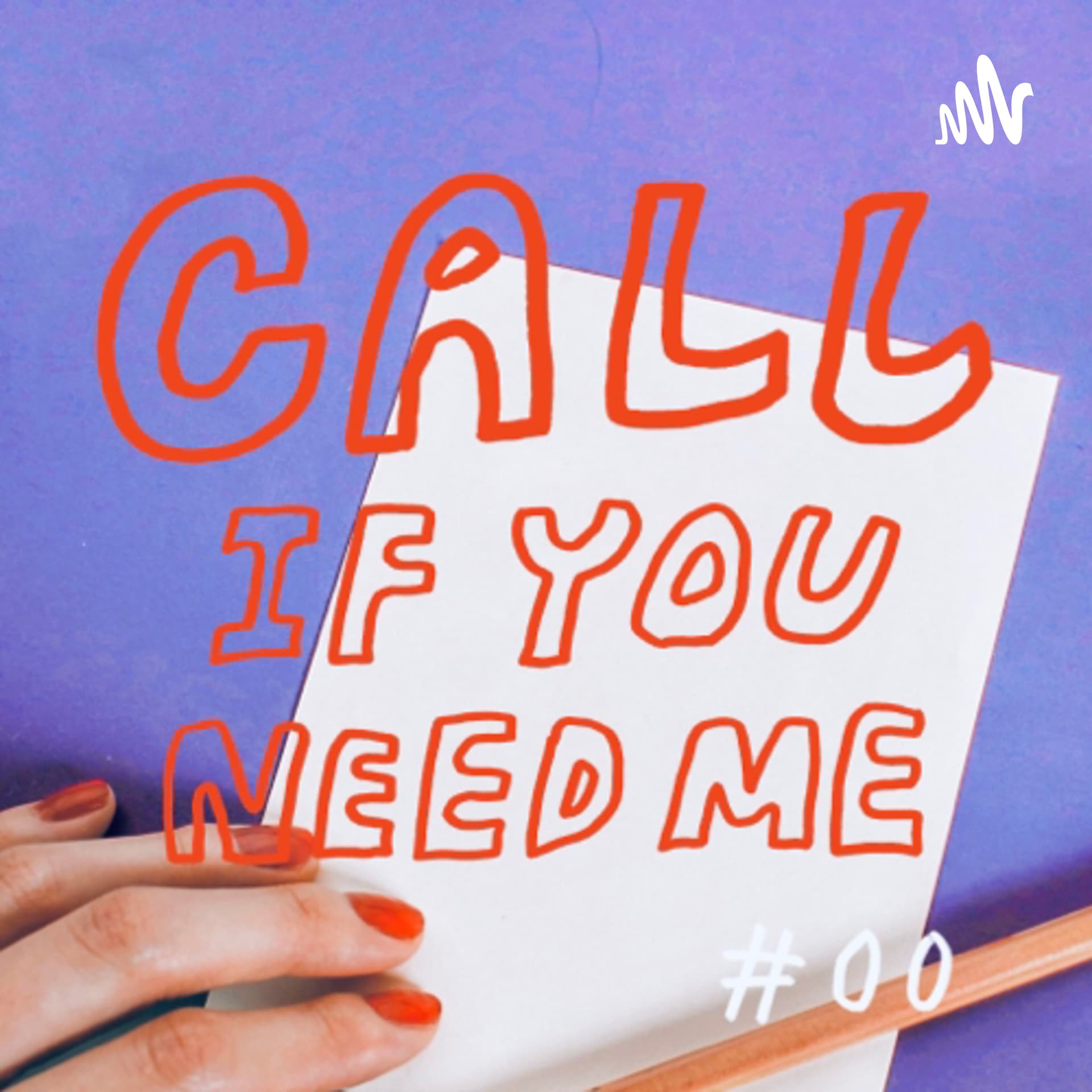 Call If You Need Me - ポッドキャスト