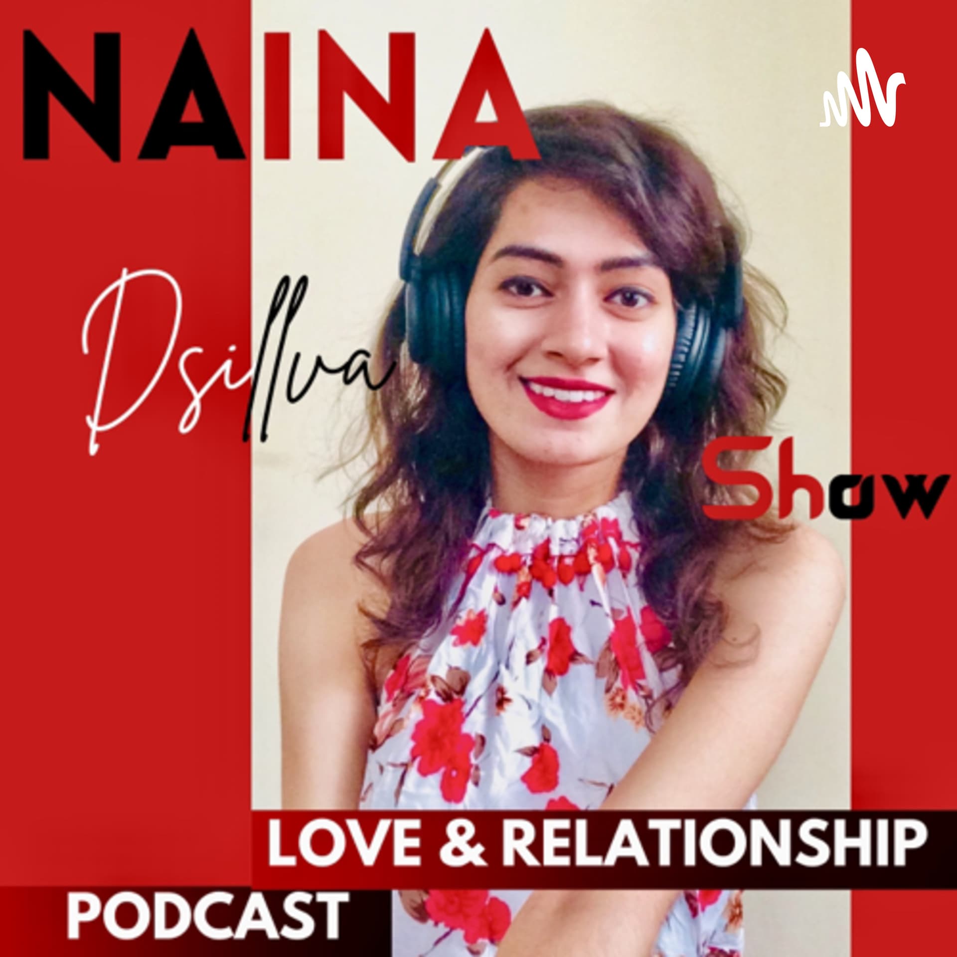 Naina Dsillva Show - Podcasts