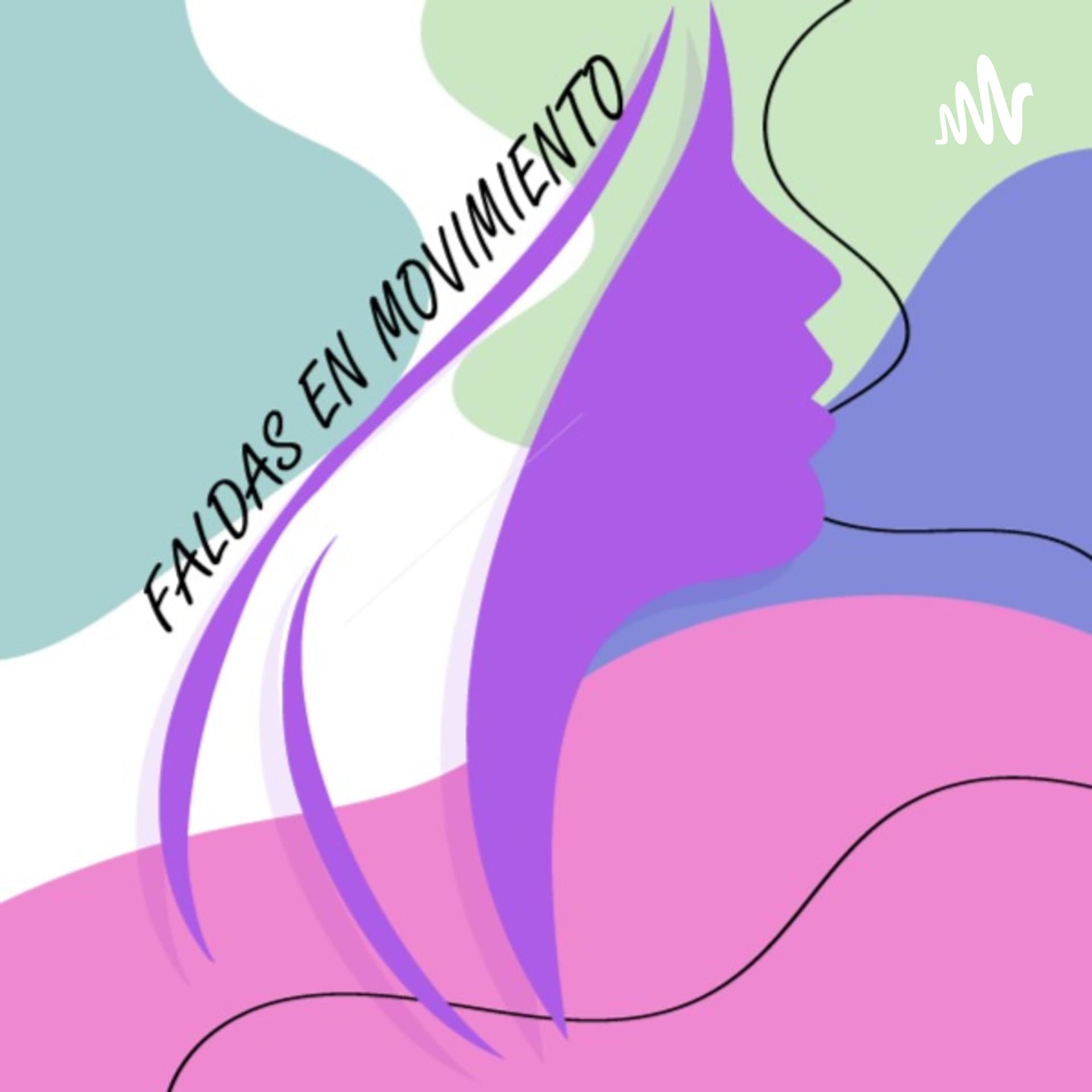Faldas en Movimiento - Podcasts