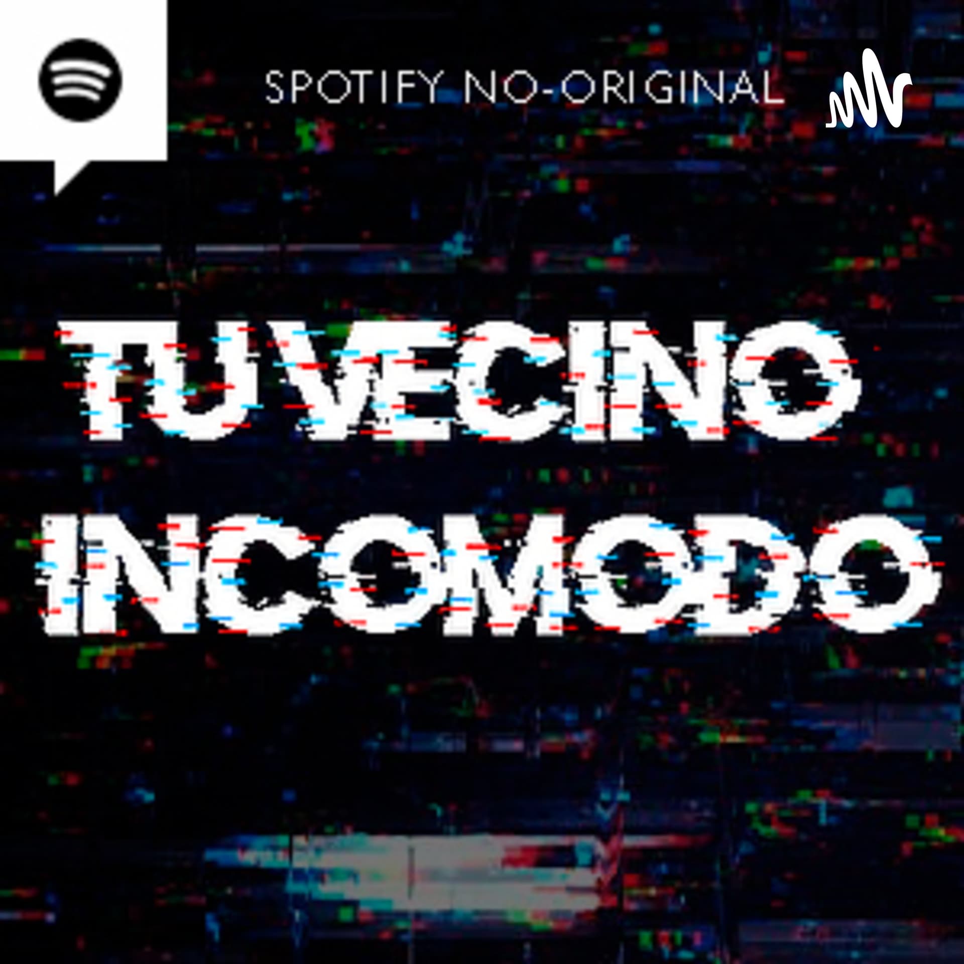 Tu Vecino Incómodo - Podcasts