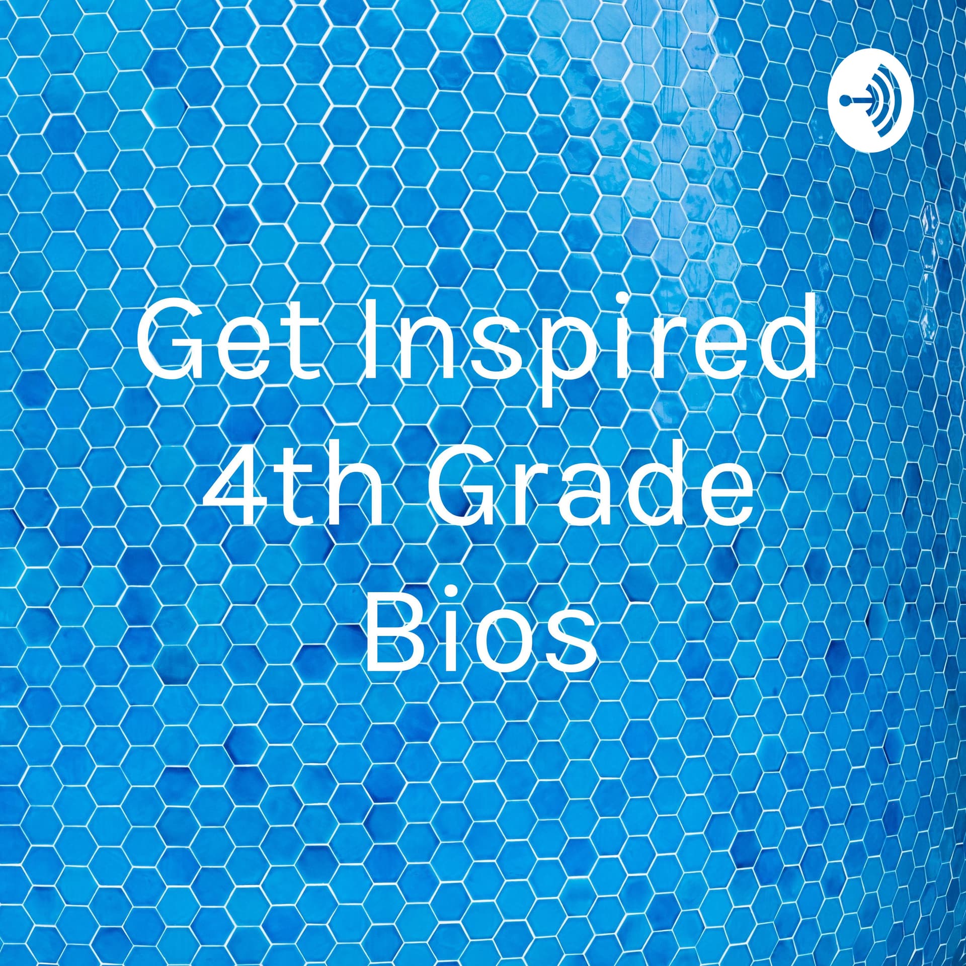 Get Inspired 4th Grade Bios - Podcasts