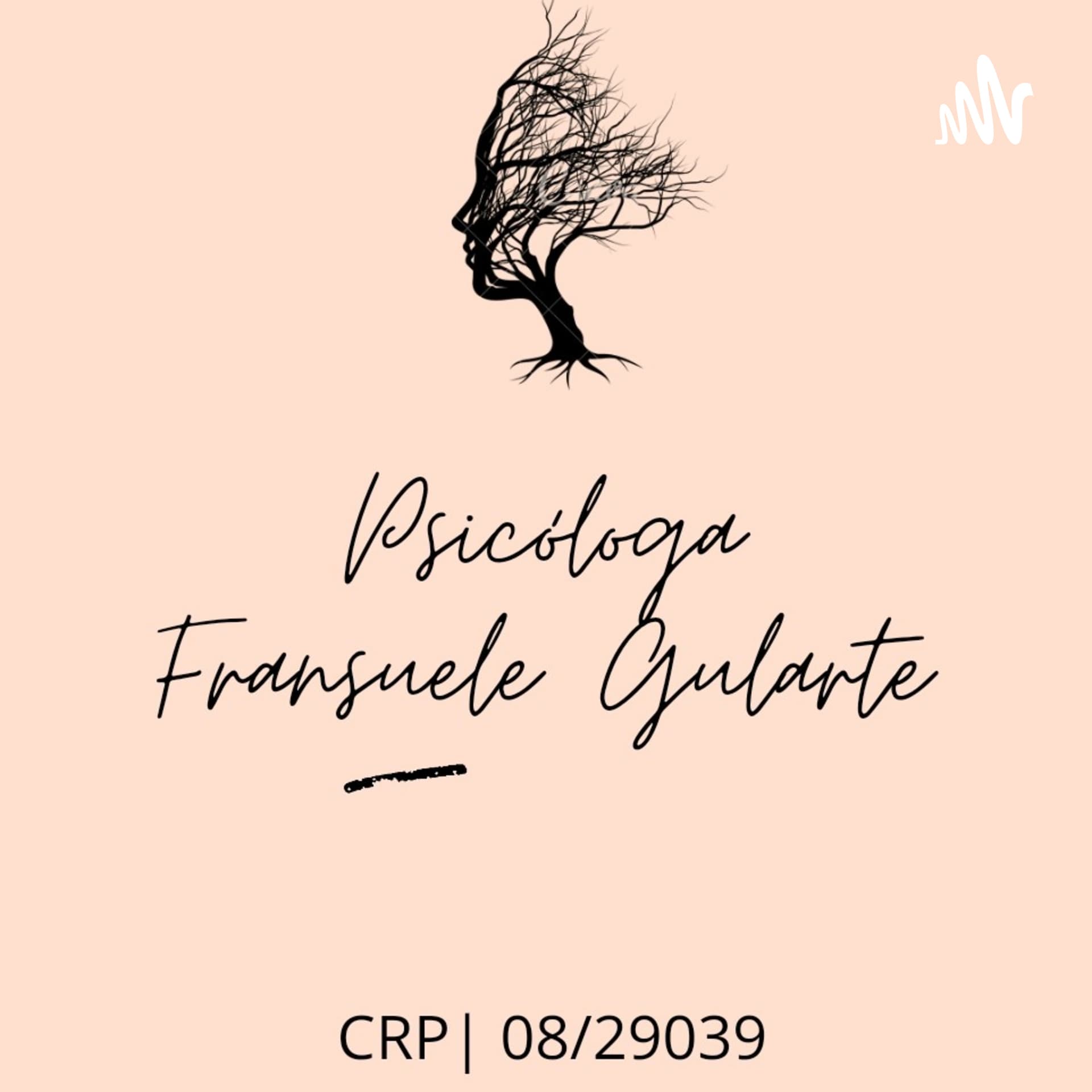 Psicóloga Fransuele Pereira Gularte - Podcasts