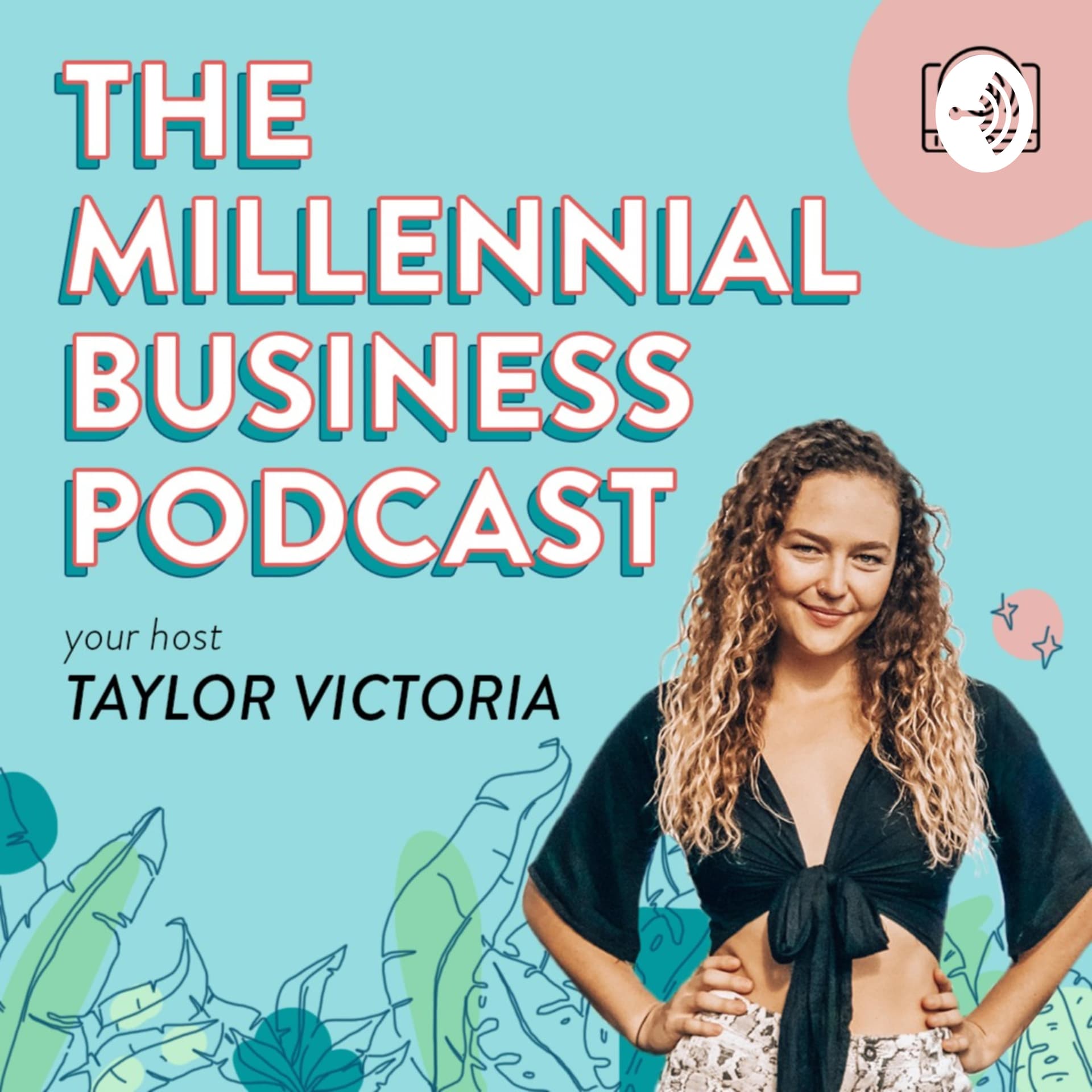 The Millennial Business Podcast - Podcasts