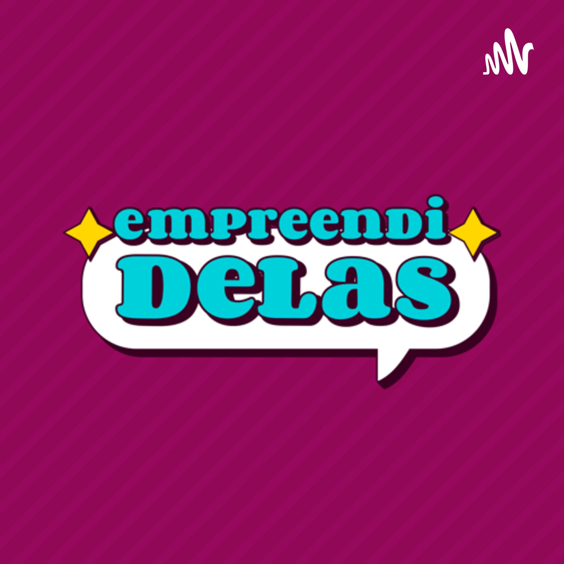 Empreendidelas - Empreendedorismo feminino na prática! - Podcasts
