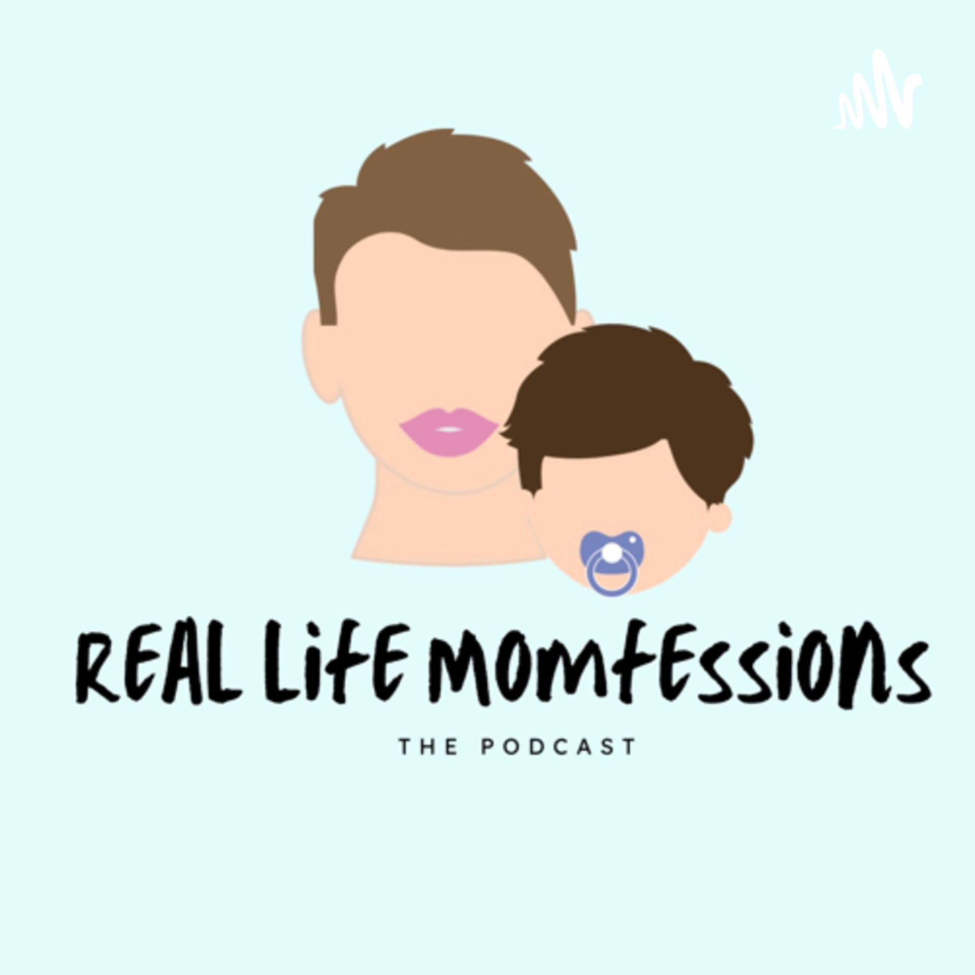 Real Life Momfessions - بودكاست