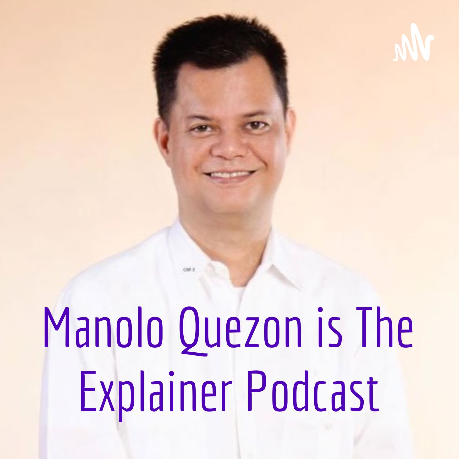 Manolo Quezon is #TheExplainer Podcast - Podcasts